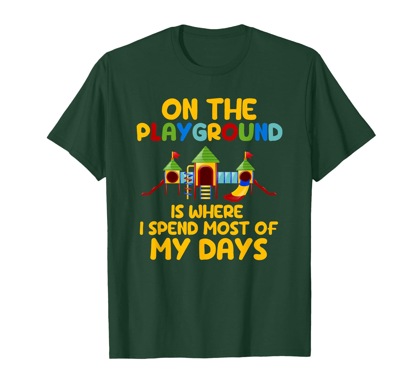 On The Playground Is Where I Spend Most Of My Days School T-Shirt