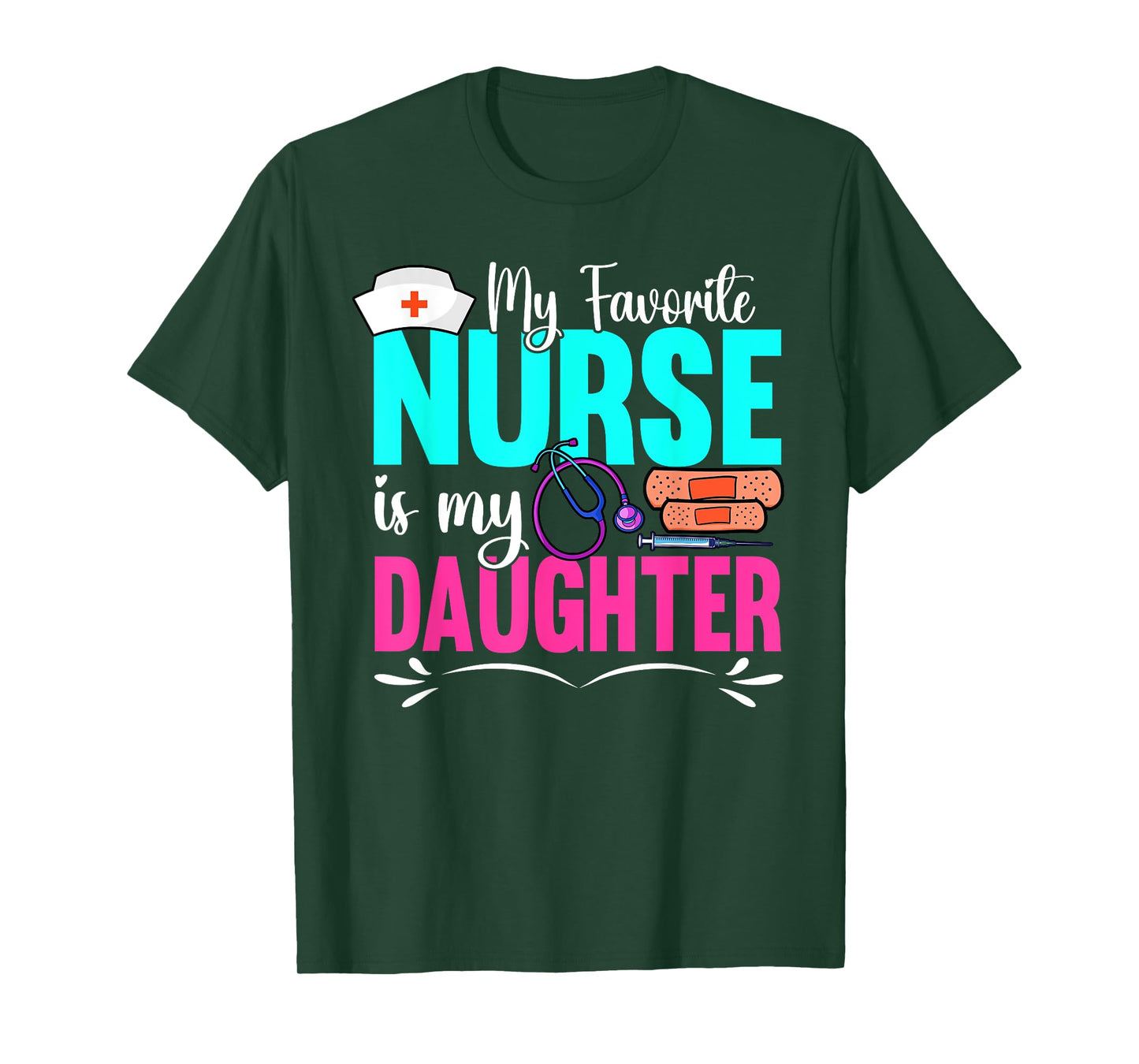 My Favorite Nurse Is My Daughter Medical Professional Nurses T-Shirt