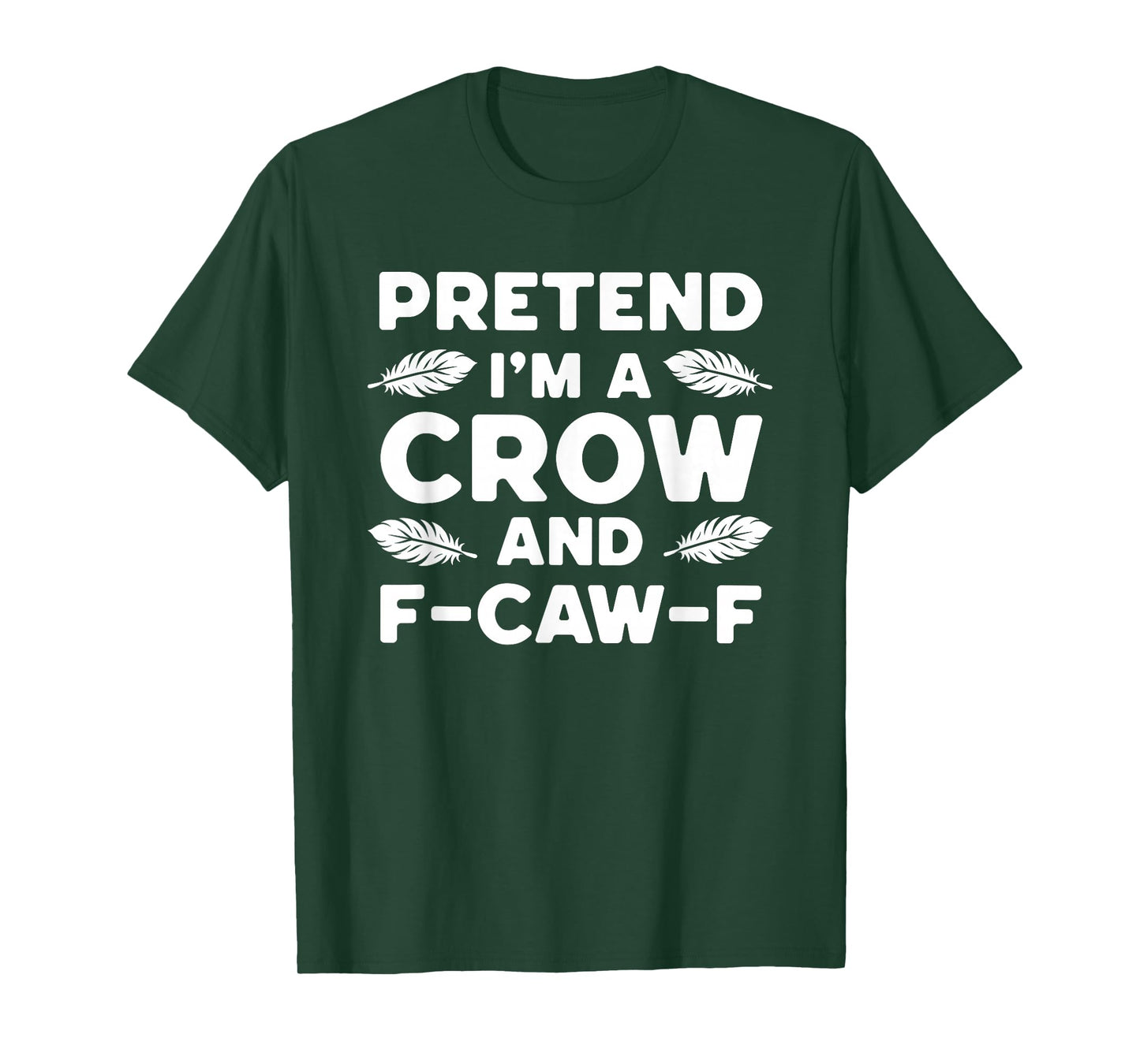 Funny Pretend I'm A Crow and F-Caw-F Lazy Halloween Costume T-Shirt