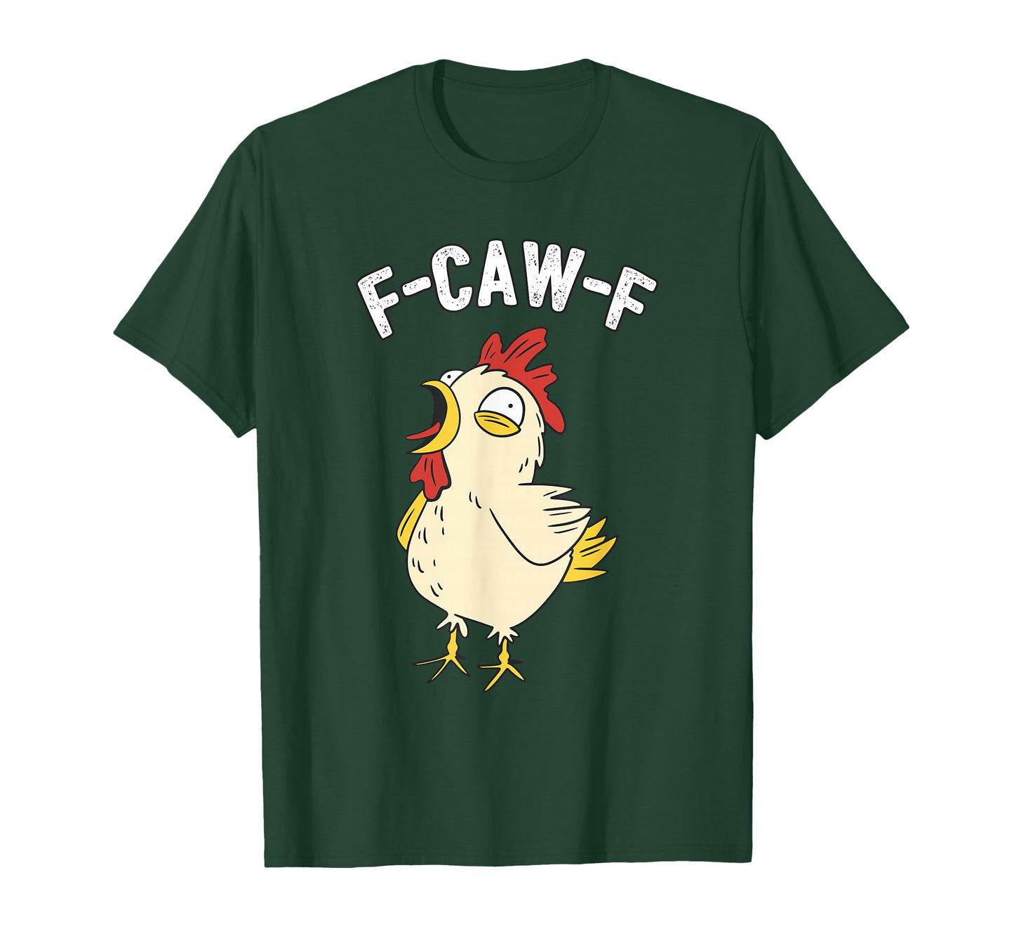 F-Caw-F Crazy Chicken Bird Funny Adult Humor Sarcastic T-Shirt