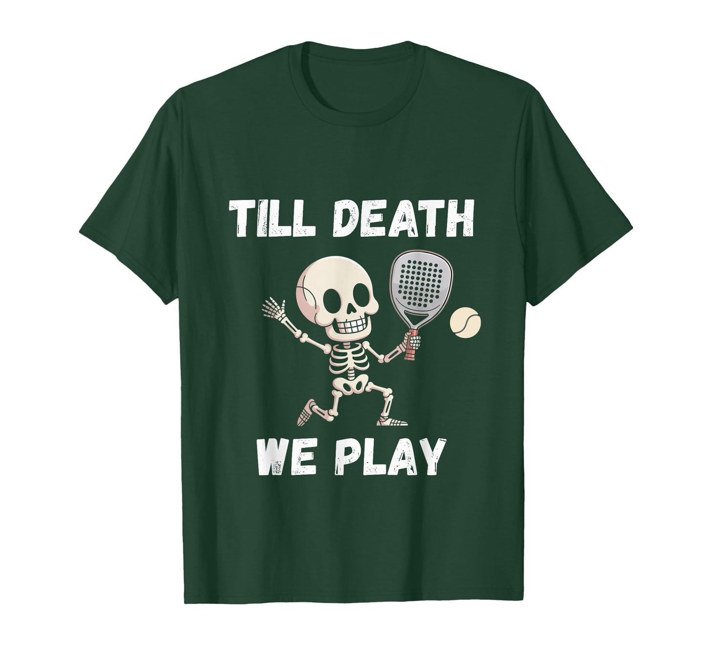 Till Death We Play | Funny Padel Skeleton Tennis Sports T-Shirt