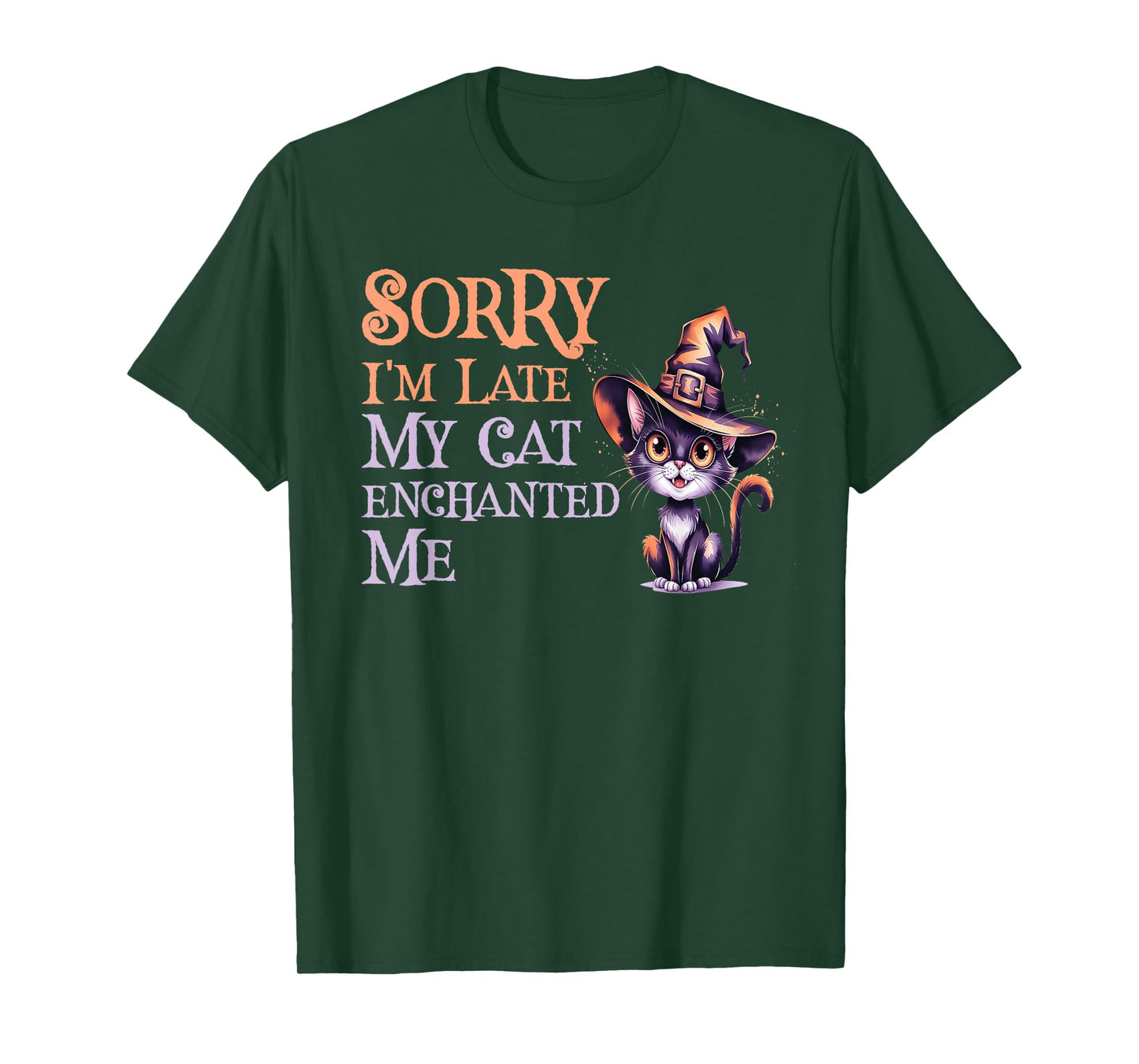 Sarcastic Sorry Late My Cat Witch Enchanted ME Magical T-Shirt