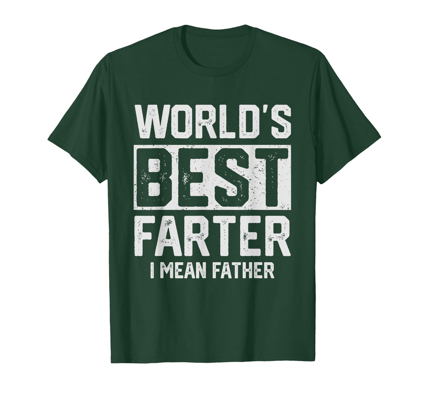 Worlds Best Farter I Mean Father Mens Fathers Day Cool Dad T-Shirt