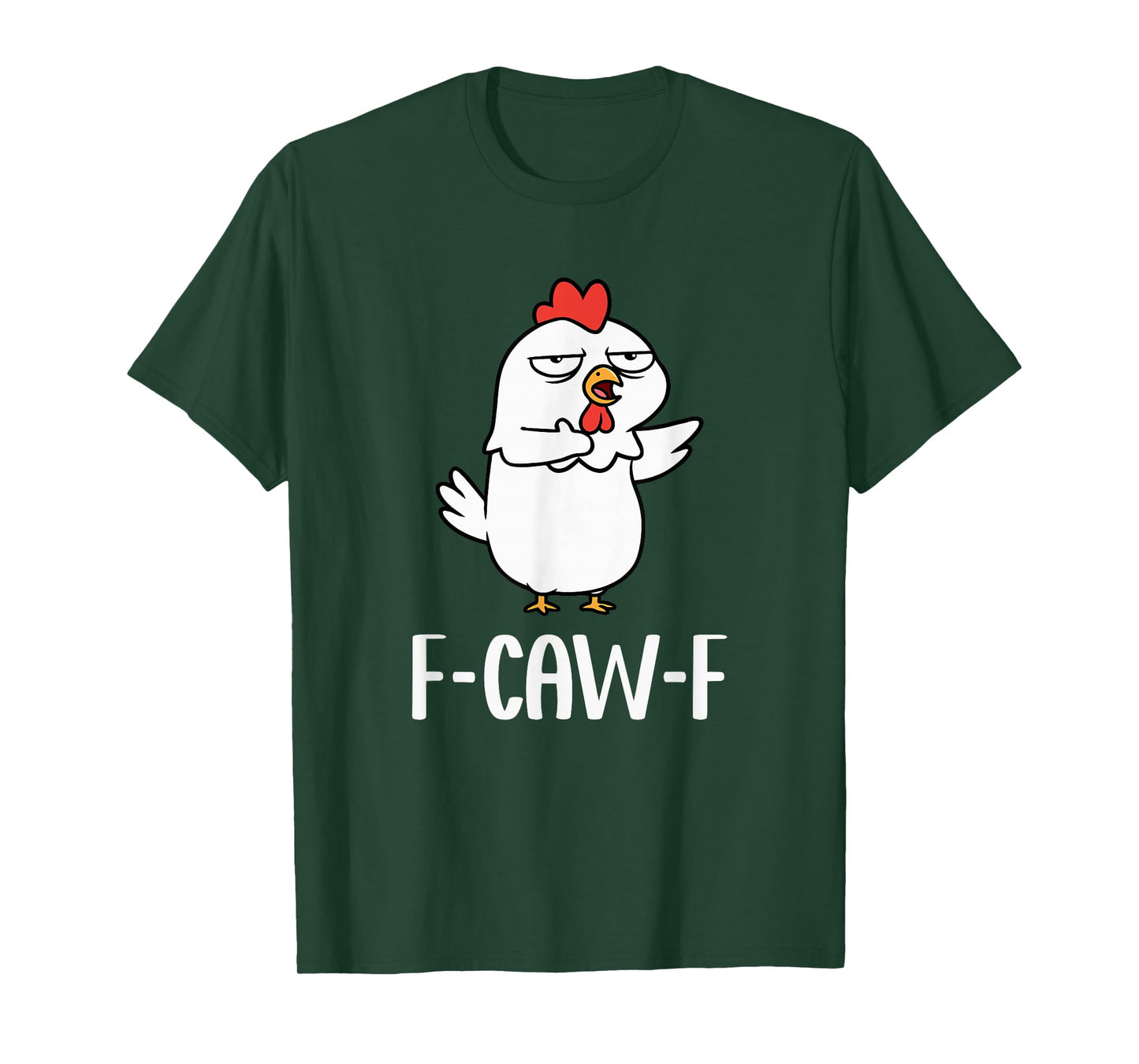 F Caw F Chicken FF Meme Saying F-Caw-F Roster FCAWF T-Shirt