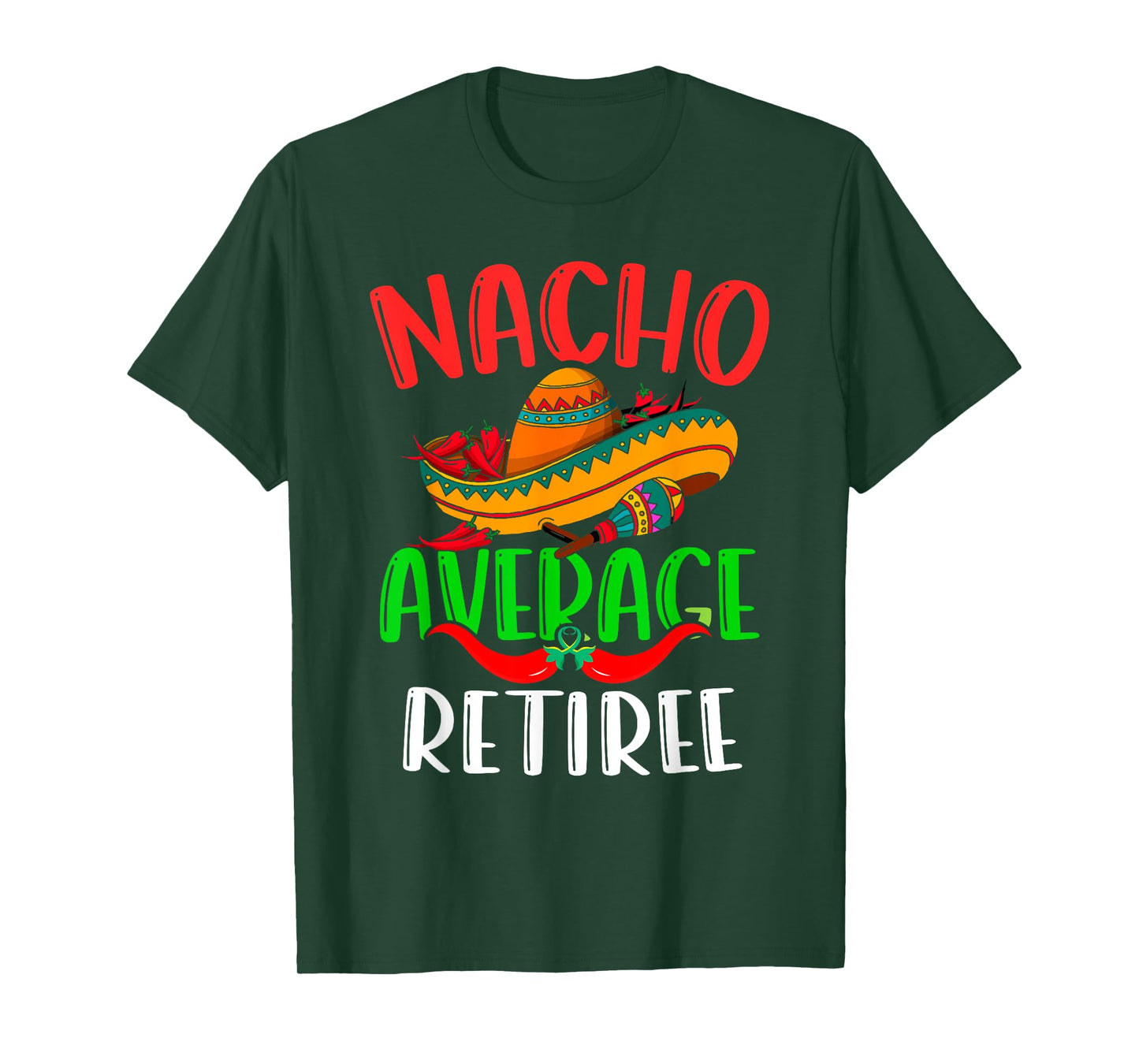 Nacho Average Retiree Mexican Funny Cinco de Mayo T-Shirt