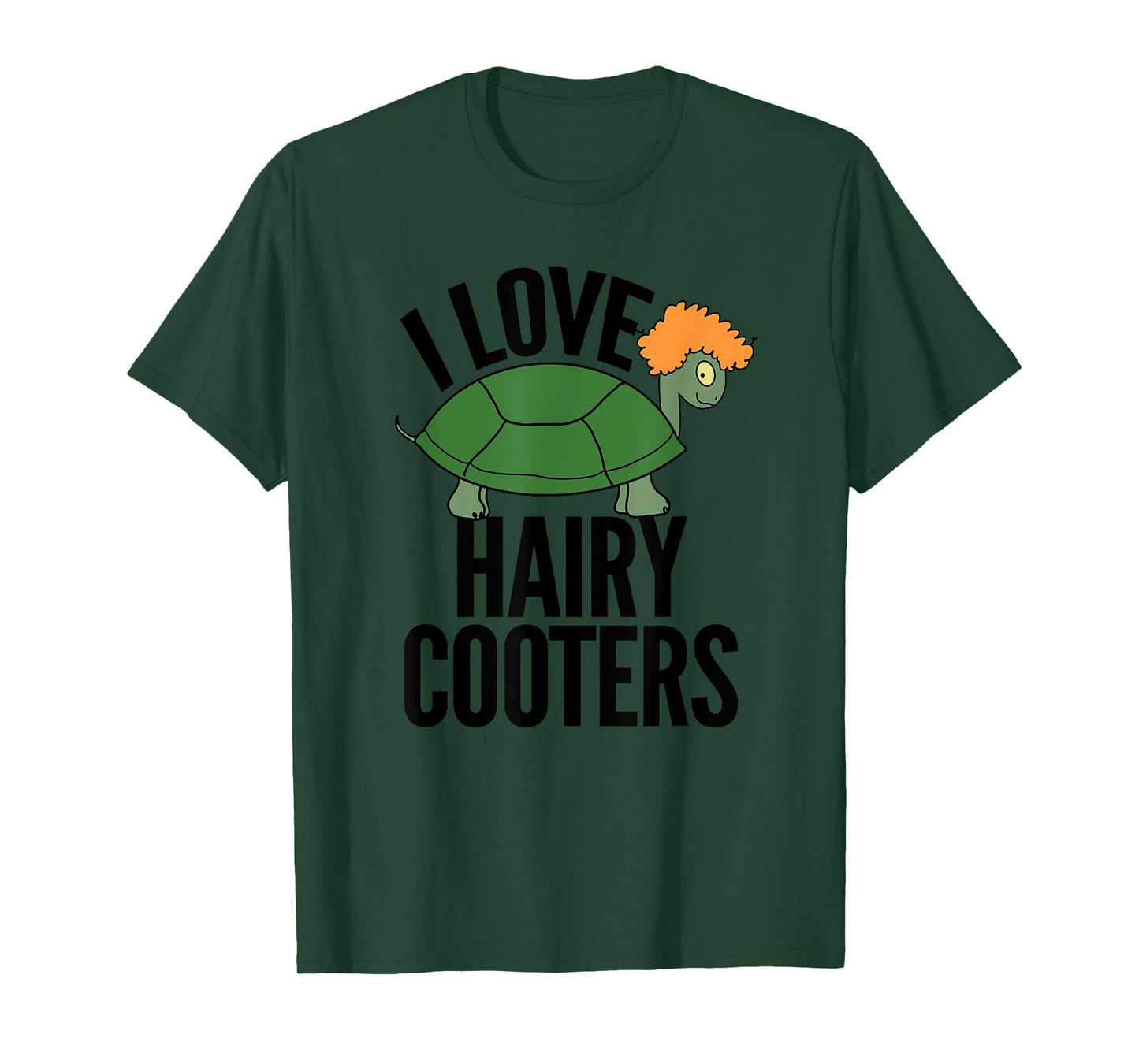 I Love Hairy Cooters Funny Turtle Reptile Gag Gift Shirt T-Shirt