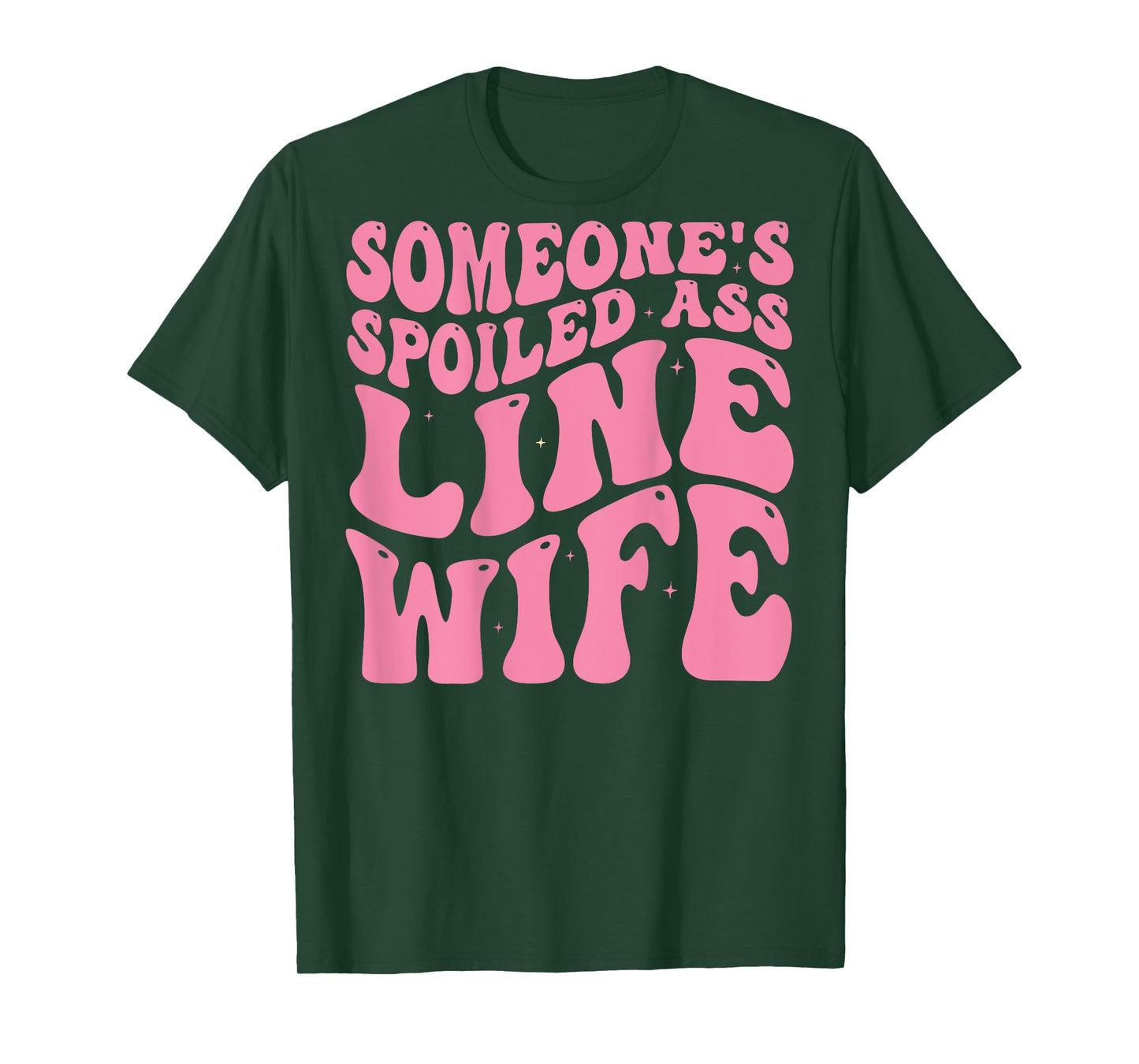 Someone's Spoiled Line Wife - Lineman Wife Groovy Funny T-Shirt