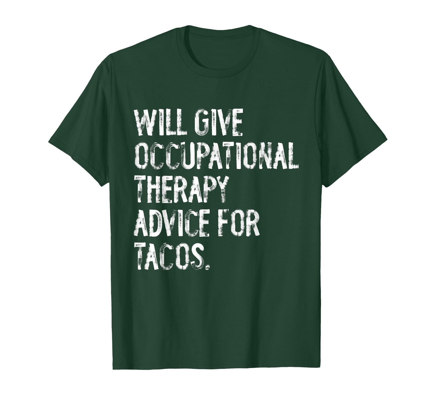 Will Give Occuptaional Therapy Advice For Tacos T-Shirt