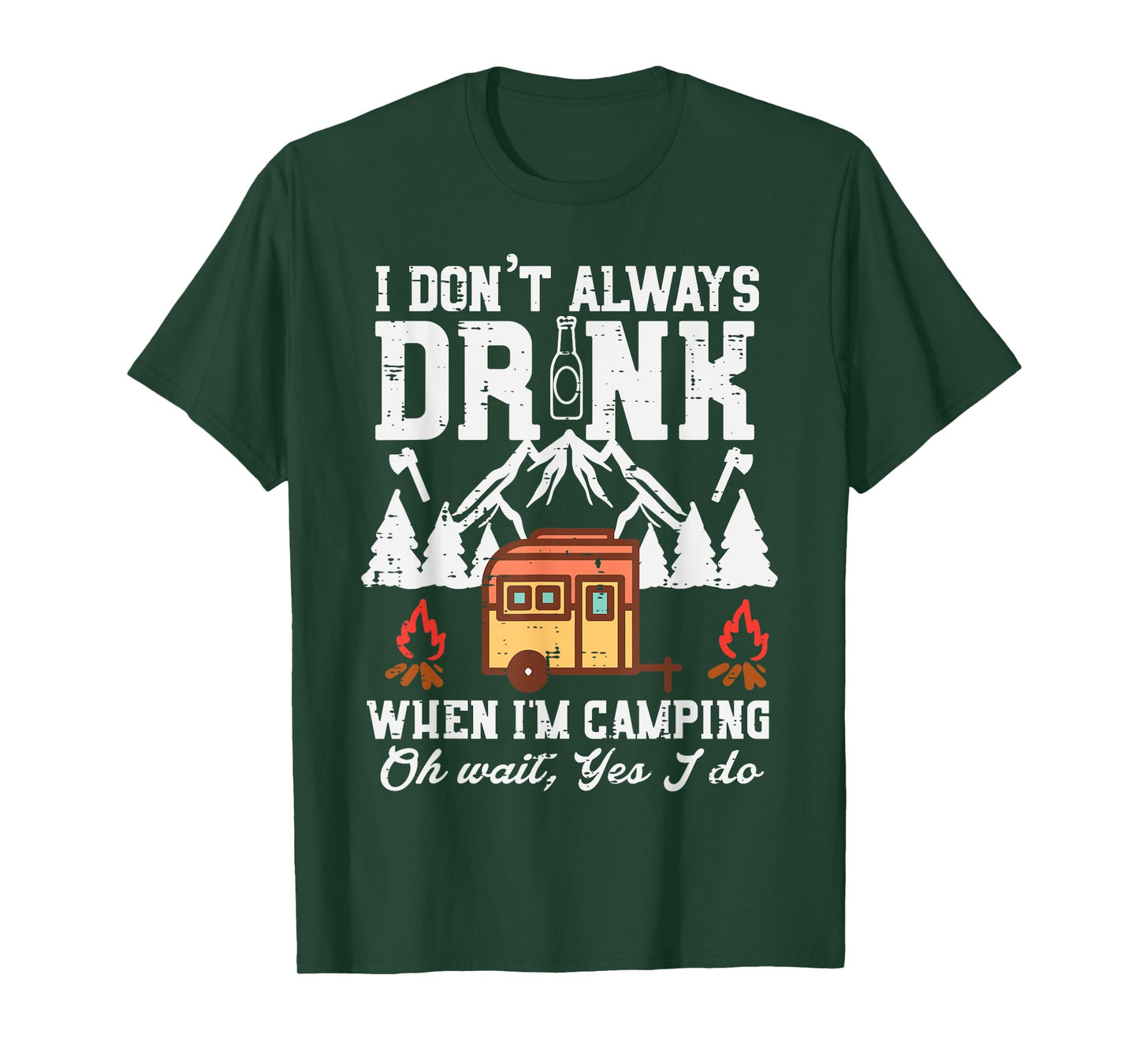 I Dont Always When Camping Oh Wait Funny Camp Van Men Women T-Shirt