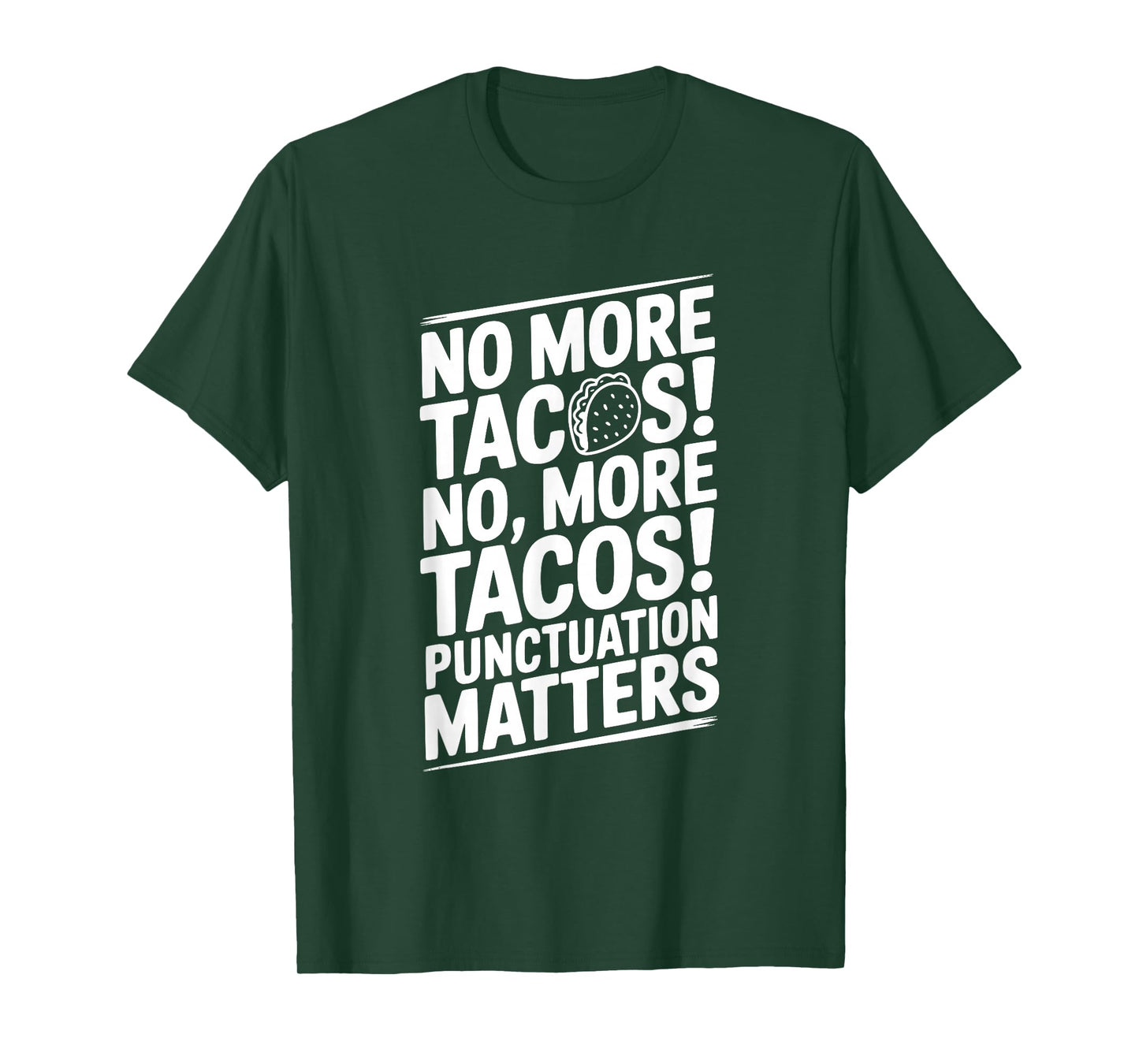 No More Tacos Punctuation Matters Funny T-Shirt