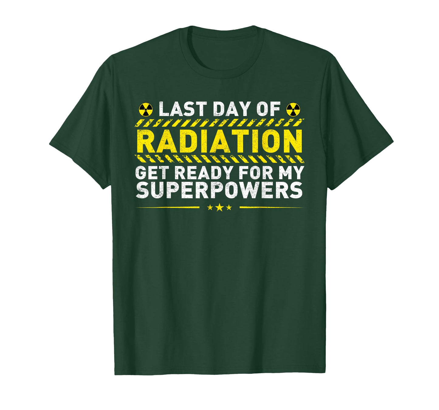 Last Day Of Radiation Get Ready For My Superpowers T-Shirt