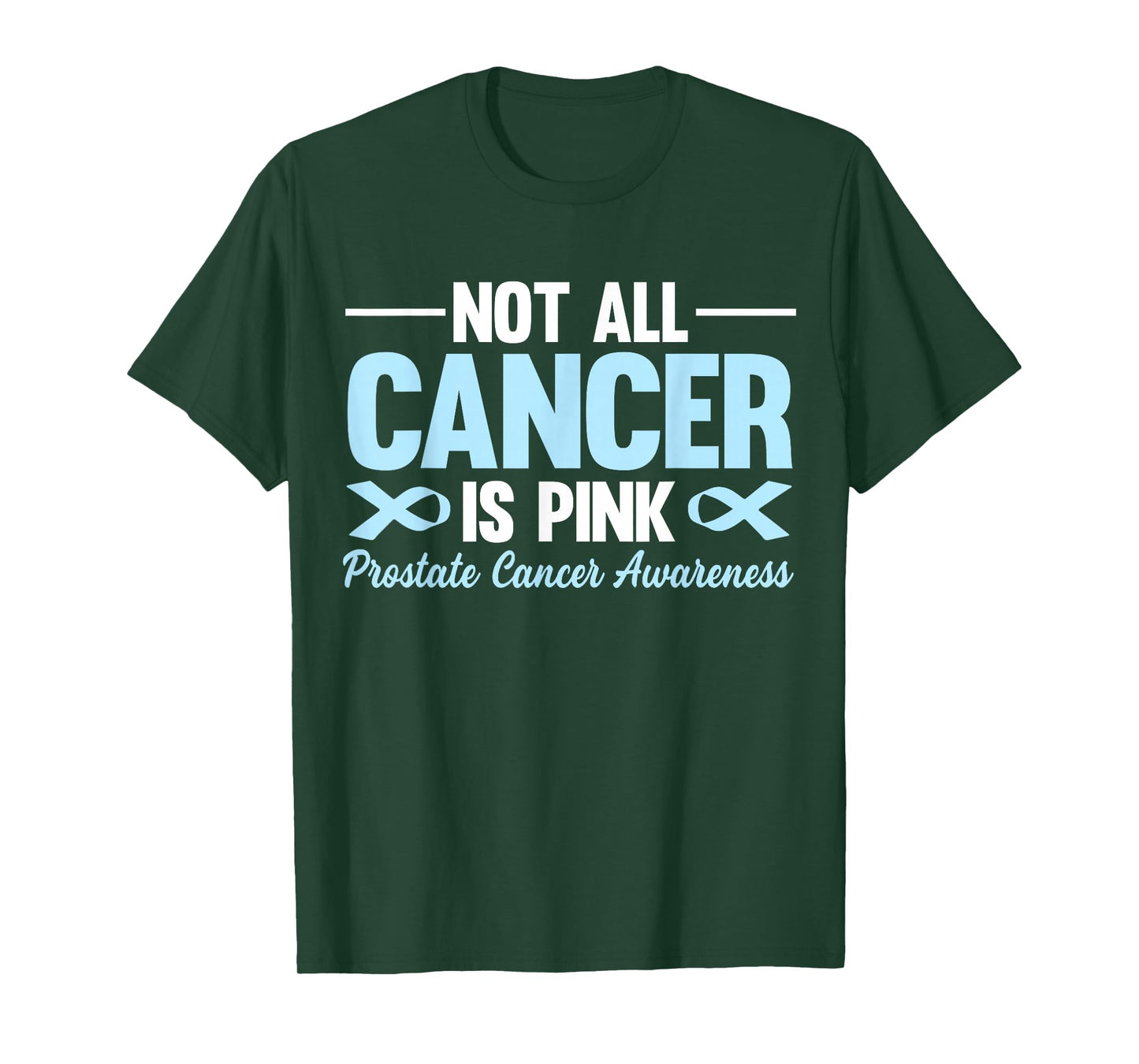 Not All Cancer is Pink Prostate Cancer Awareness Blue Ribbon T-Shirt