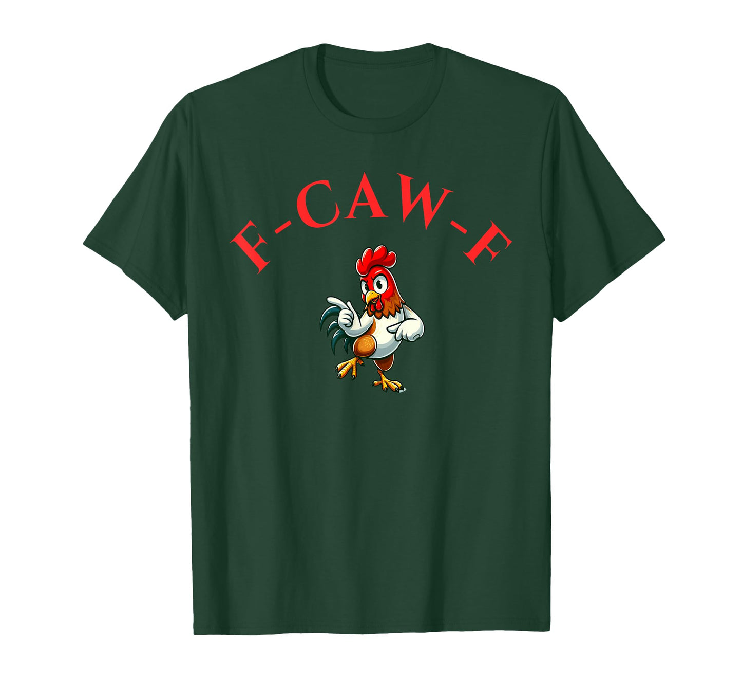 Funny F-Caw-F Chicken Rooster for Men Women T-Shirt