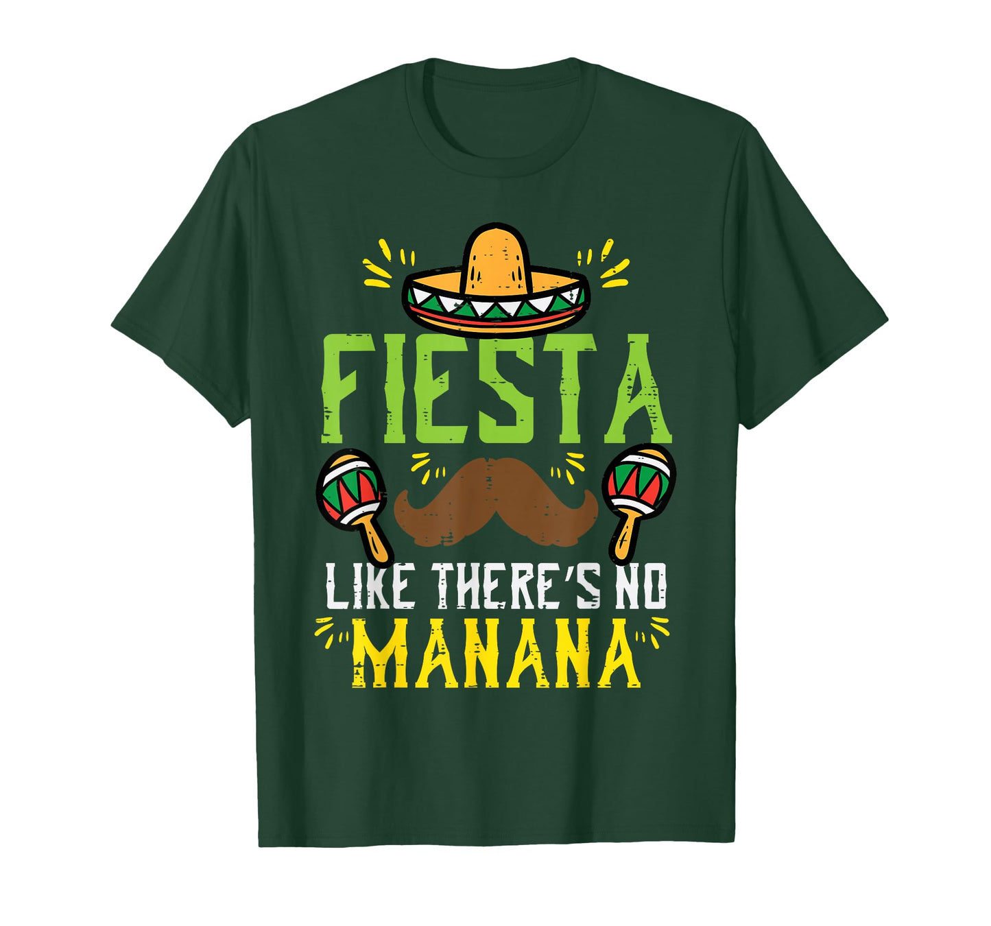 Fiesta Like Theres No Manana Mexican Cinco De Mayo Men Women T-Shirt