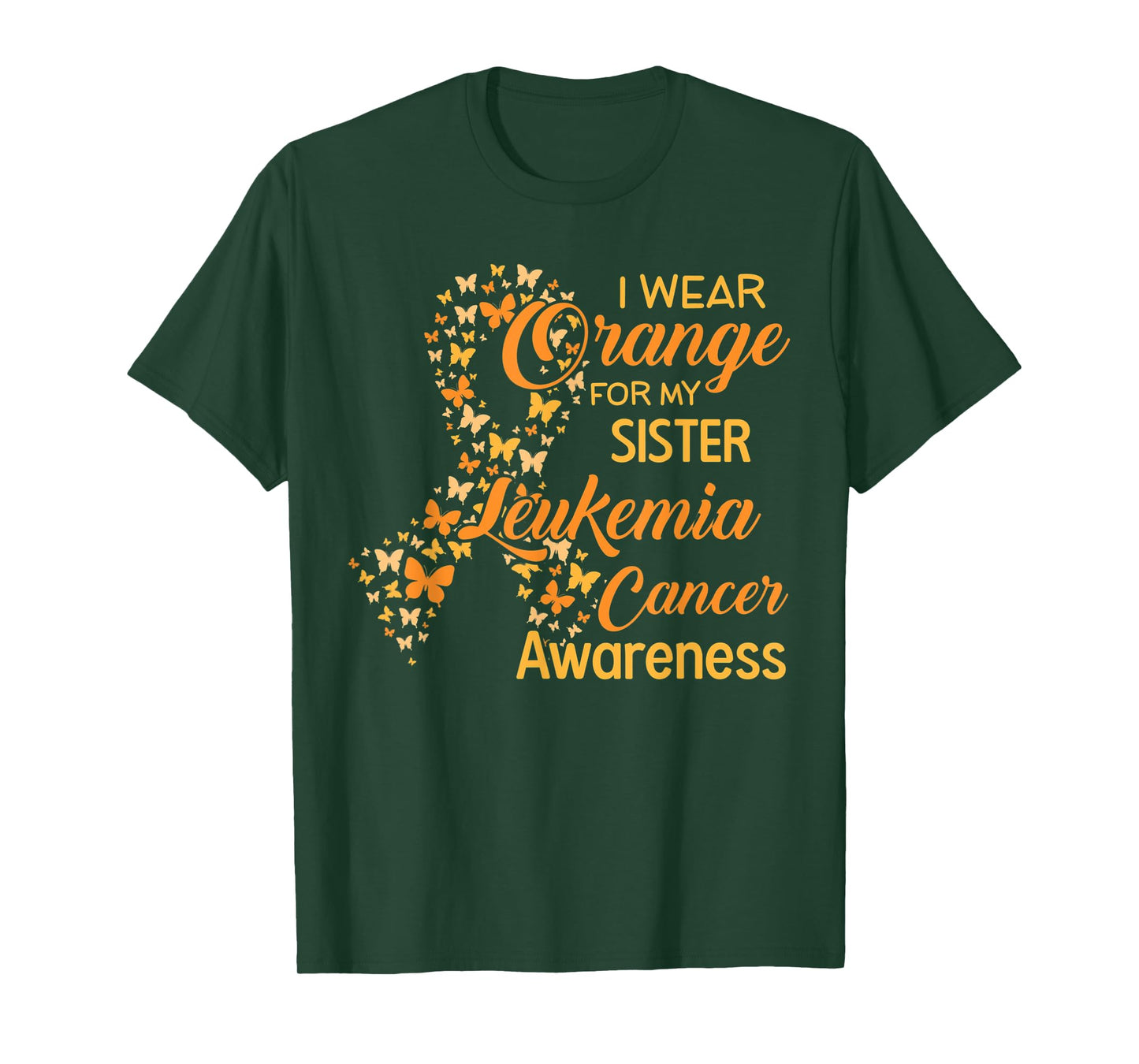 I wear Orange for my Sister Leukemia Cancer Awareness T-Shirt