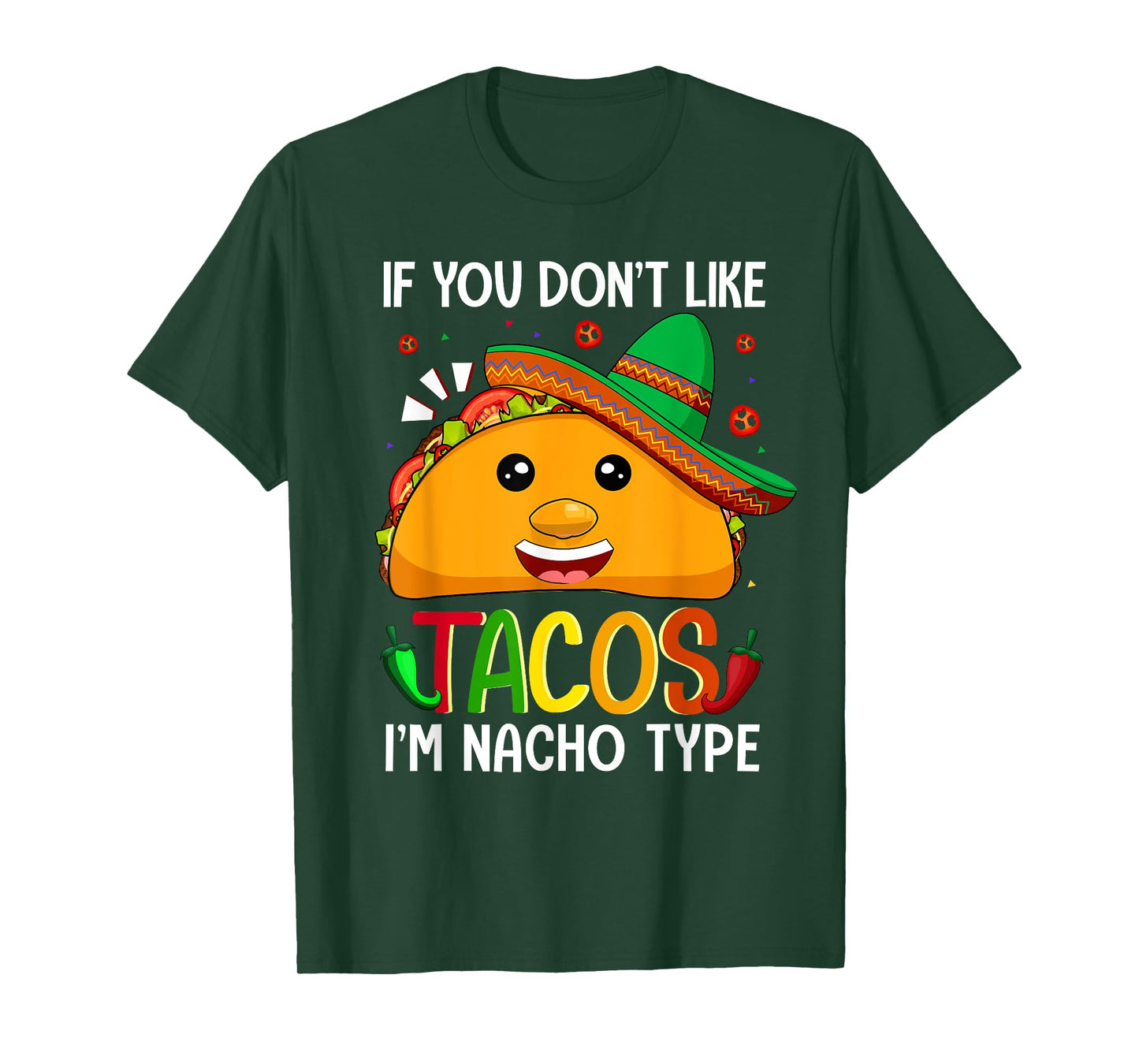 If You Don't Like Tacos I'm Nacho Type Funny Taco Lover Meme T-Shirt