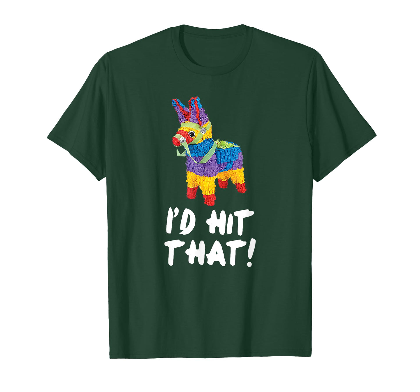 I'd Hit That Pinata T-Shirt Cinco de Mayo Party Shirt T-Shirt