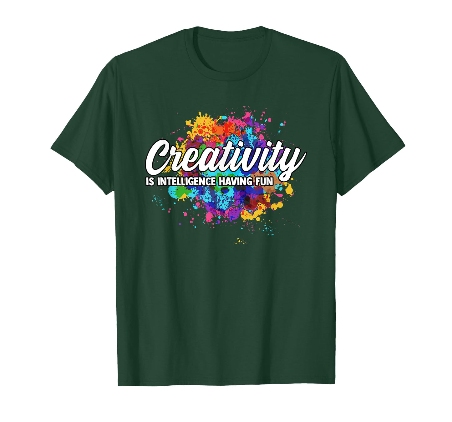 Creativity Is Intelligence Having Fun Creative Artist T-Shirt