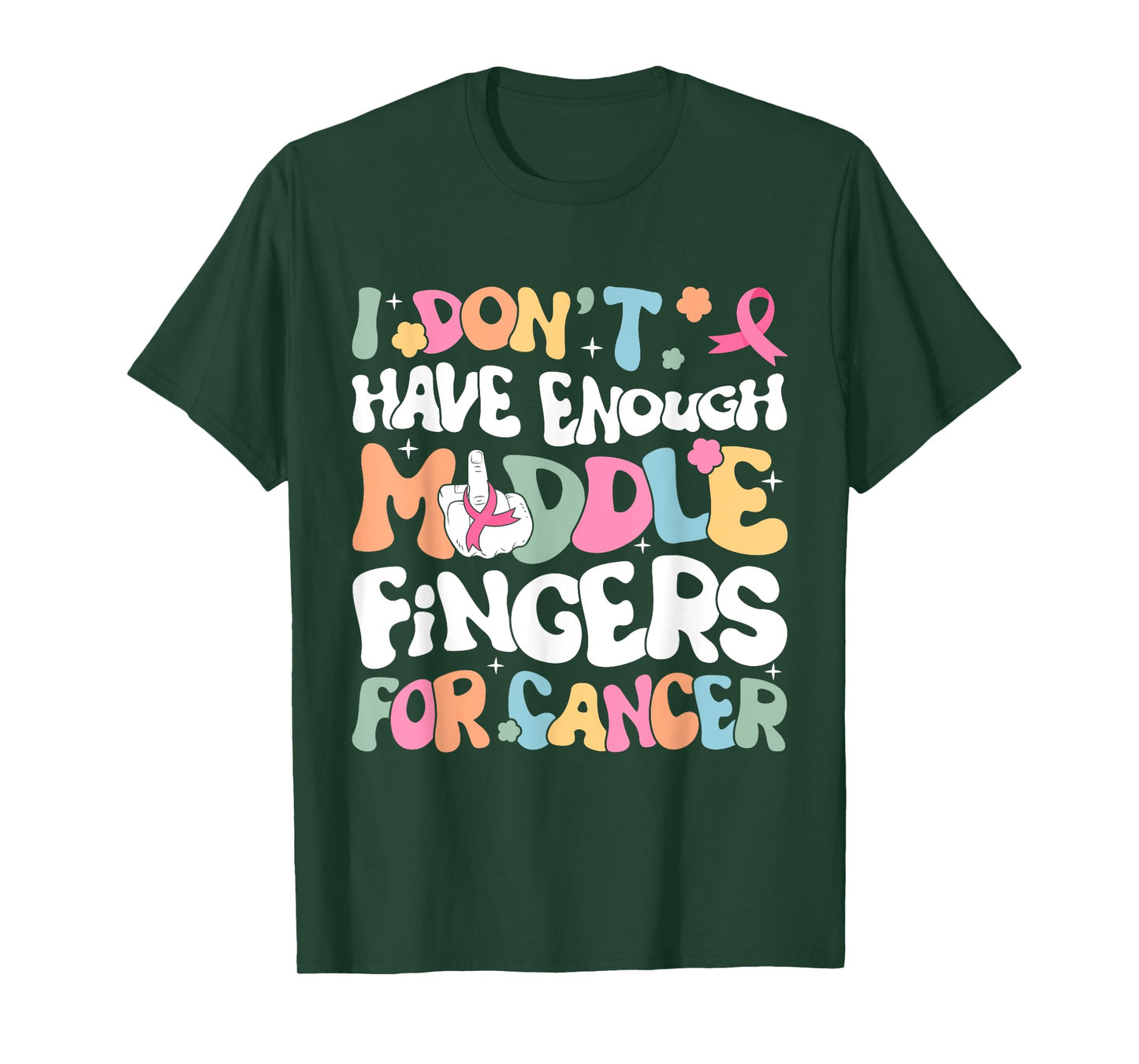 F Cancer Women I Dont Have Enough Middle Fingers For Cancer T-Shirt