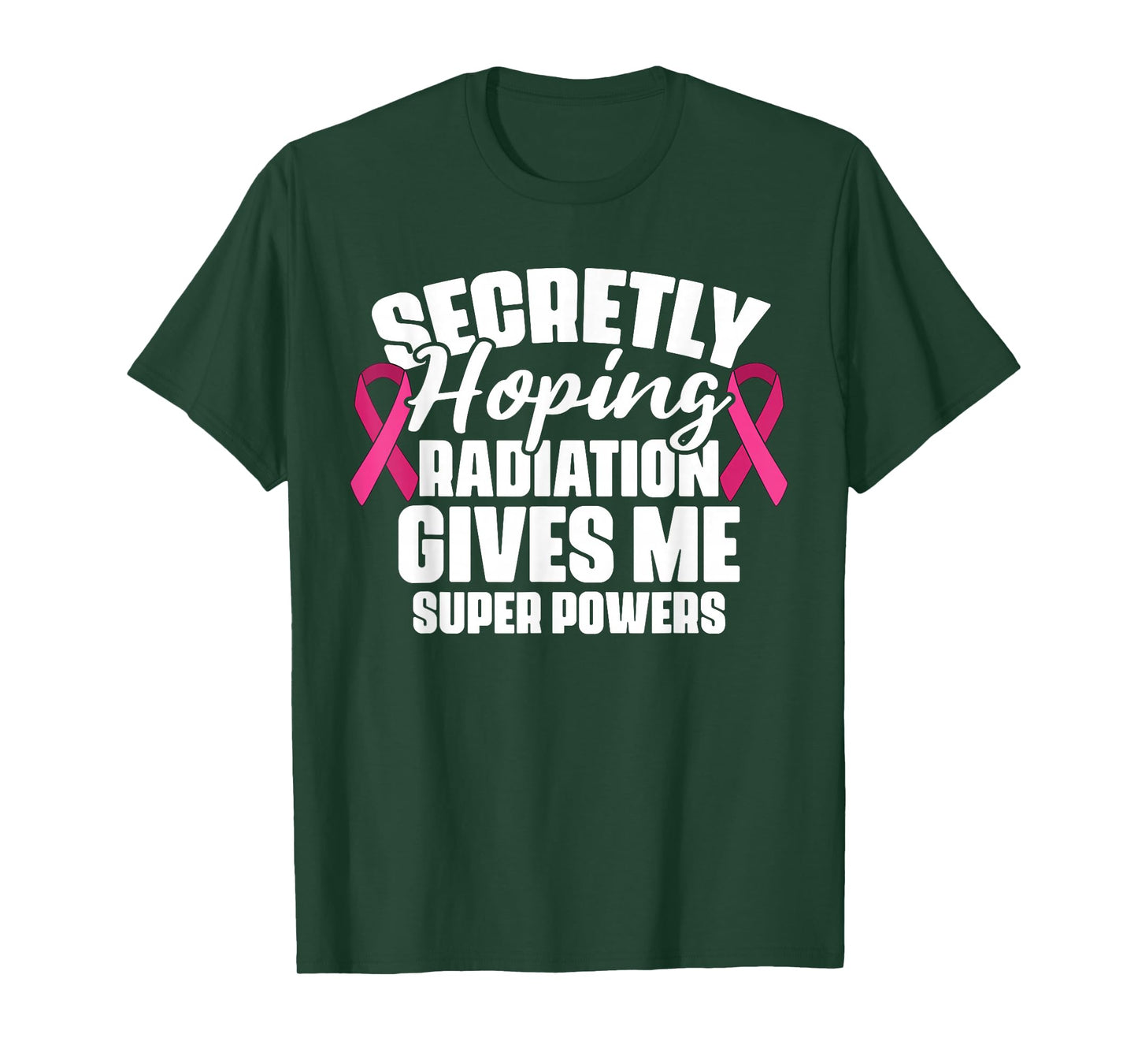 Secretly Hoping Radiation Gives Me Super Power Breast Cancer T-Shirt