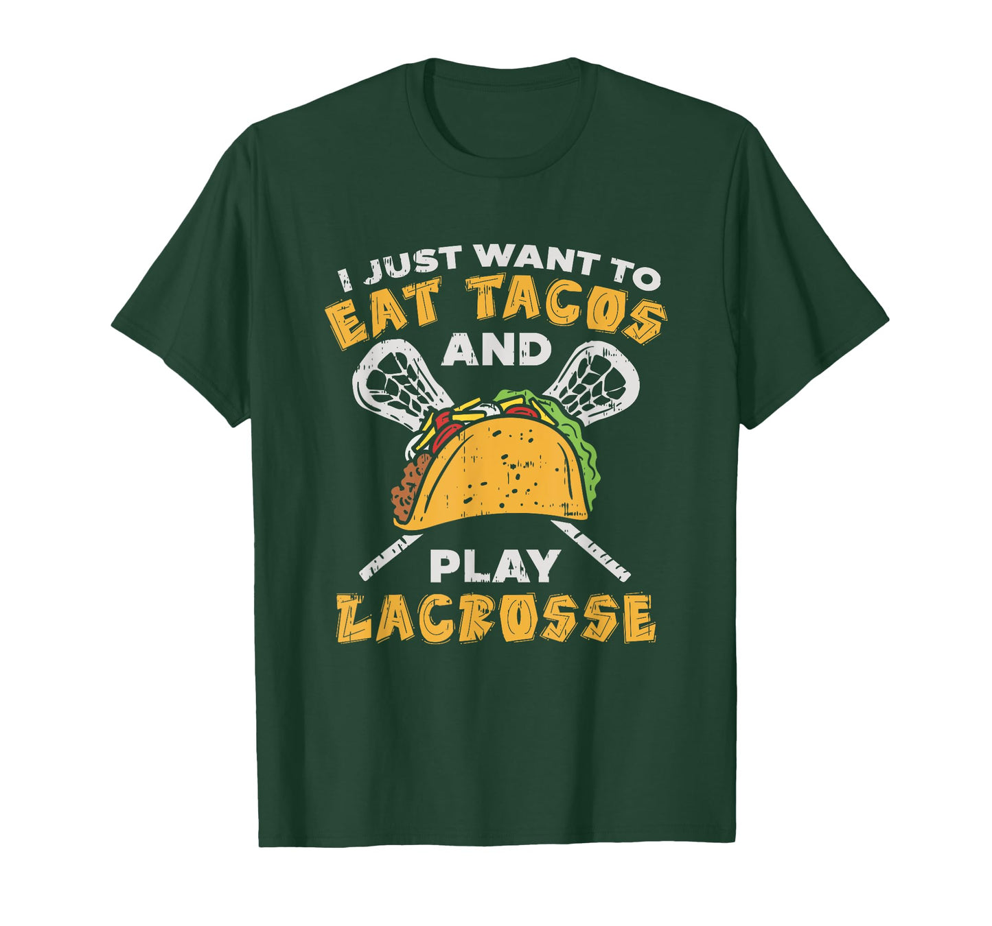 I Just Want To Eat Tacos And Play Lacrosse I Lacrosse Player T-Shirt