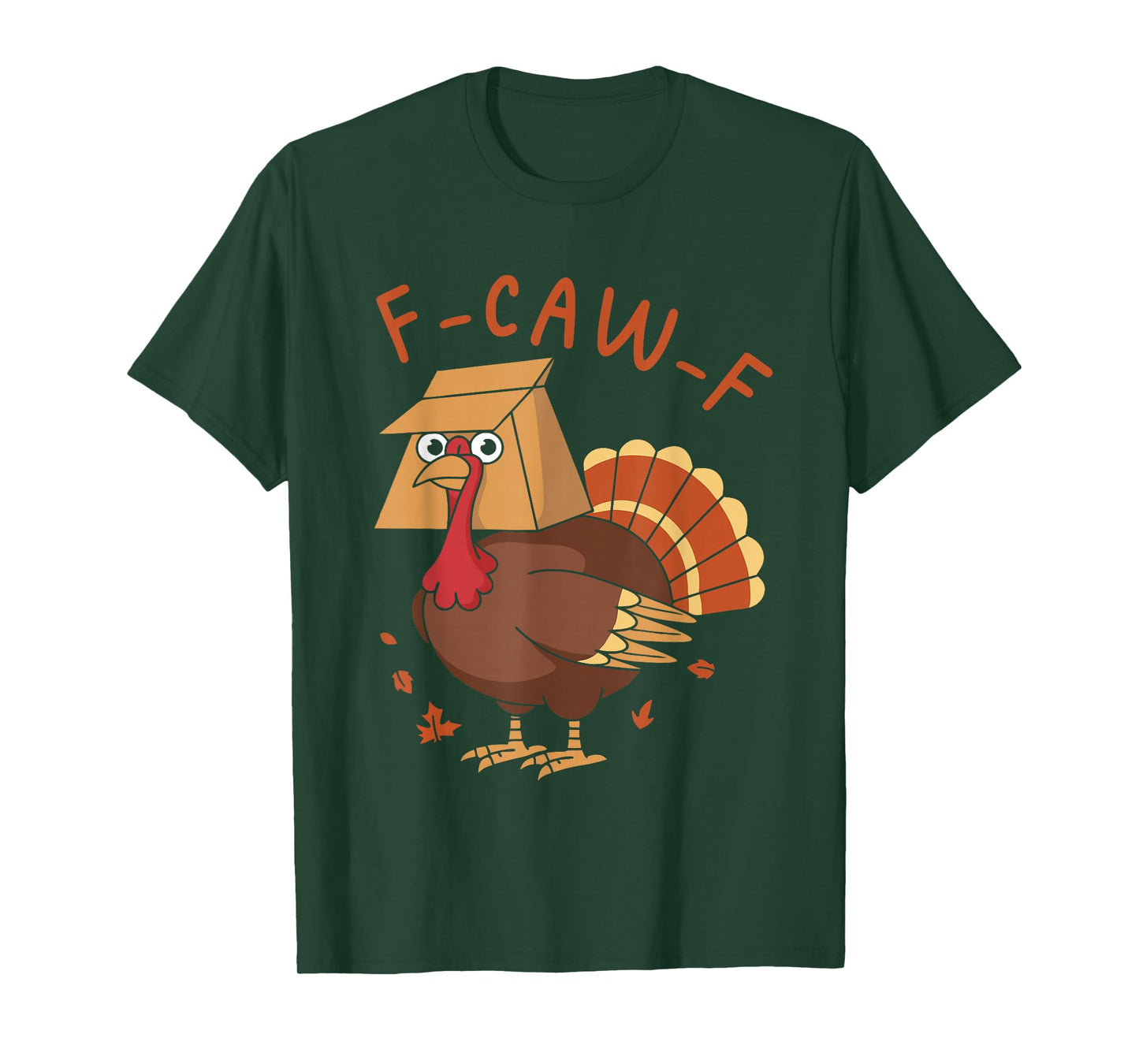 Thanksgiving F-Caw-F Turkey Rooster Humor Meme Men Women T-Shirt