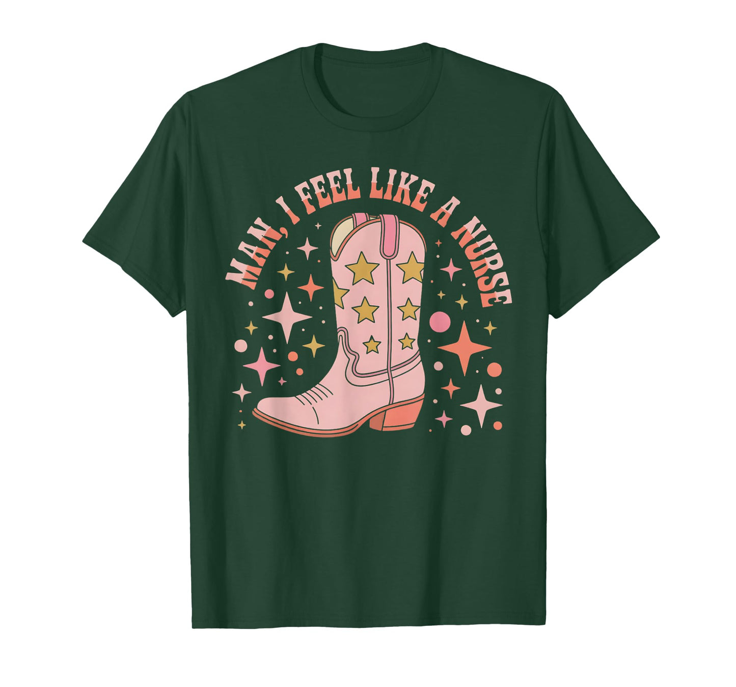 Man I Feel Like A Nurse CNA Western Cowgirl Nurse's Day T-Shirt