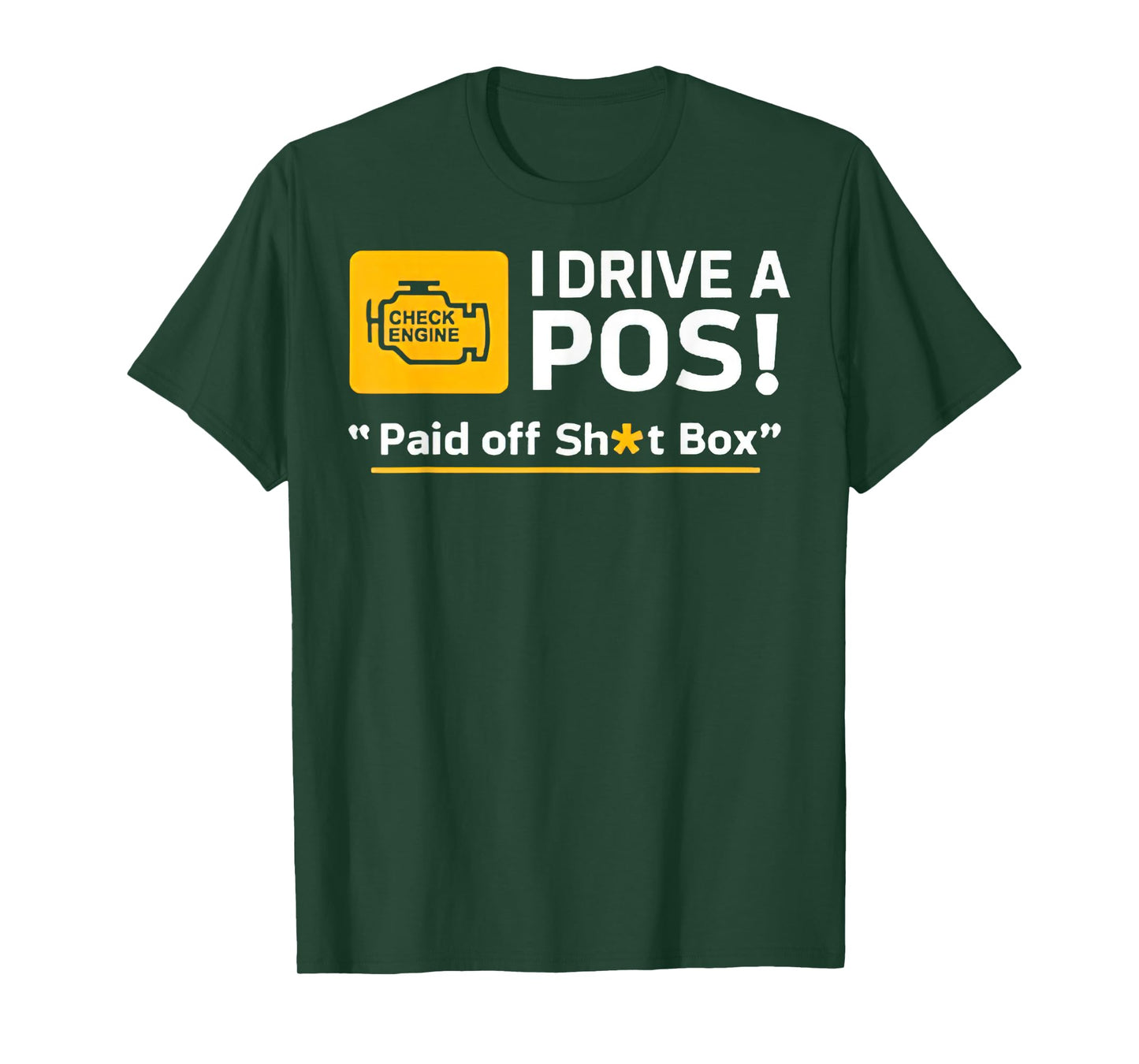 I Drive A Pos Paid Off Sh-t Box T-Shirt