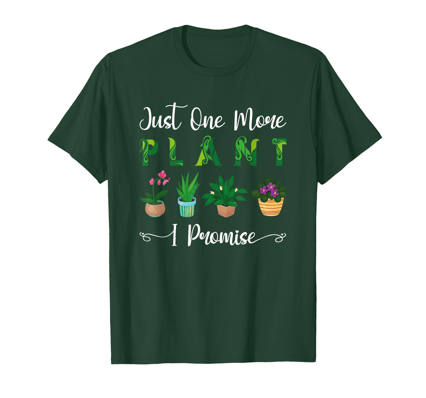 Gardening Potted Just One More Plant I Promise T-Shirt
