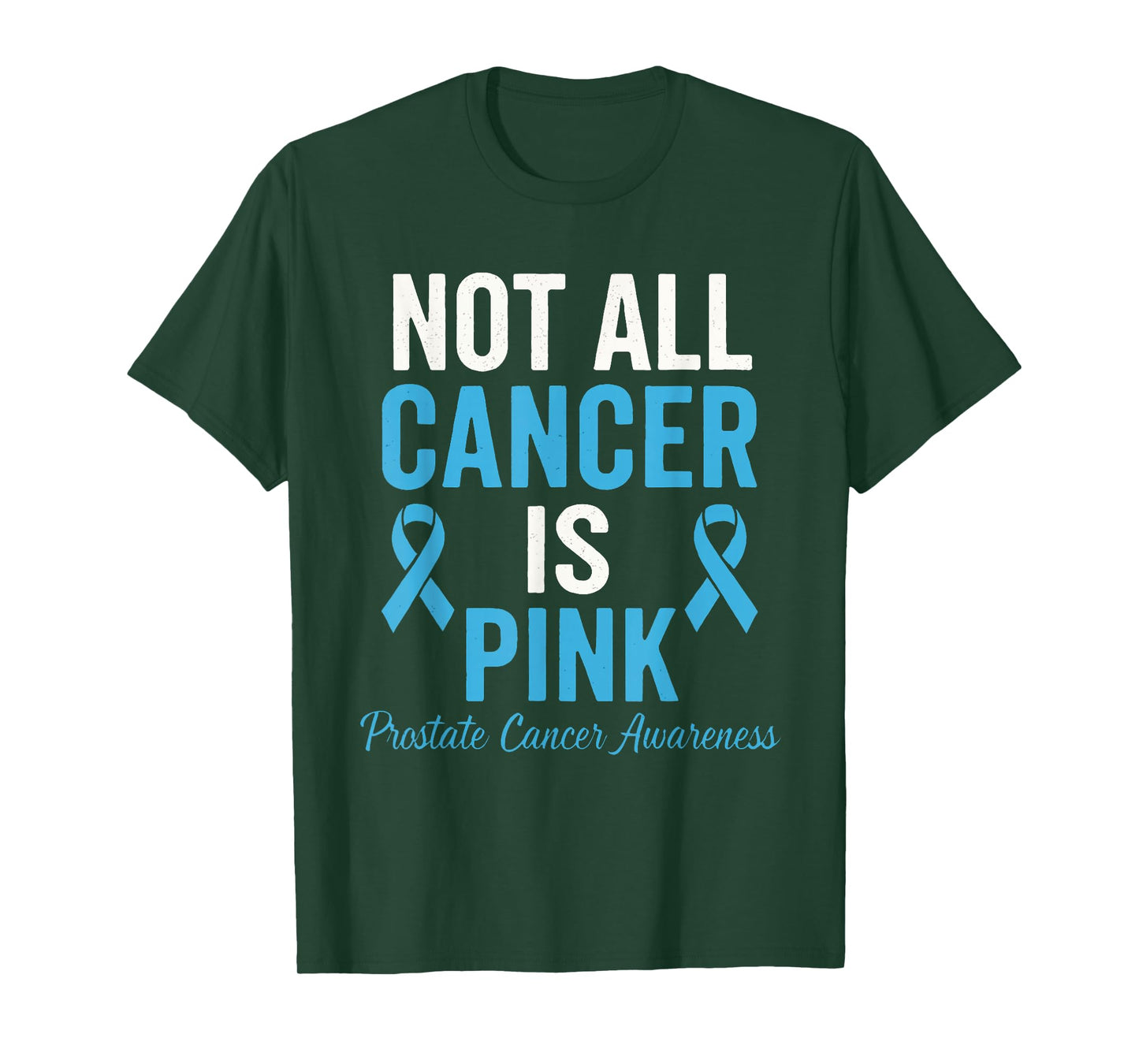 Not All Cancers is Pink Prostate Awareness T-Shirt