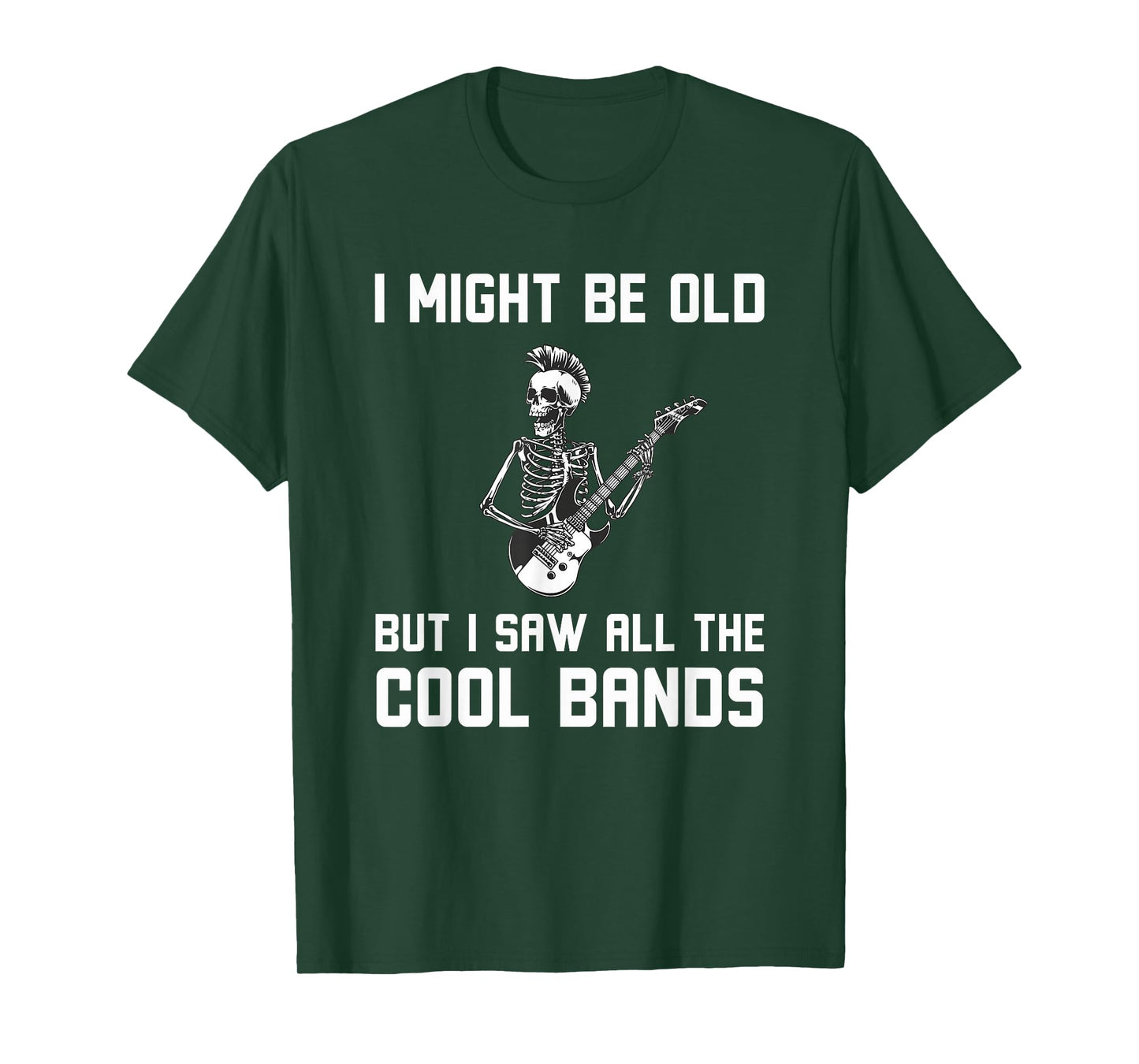 Might Be Old But I Saw All The Cool Bands Funny Skeleton T-Shirt