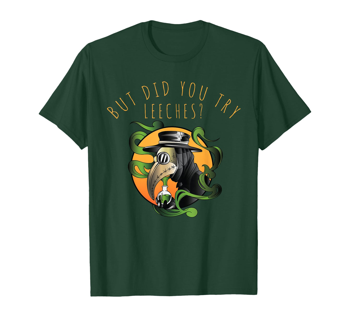 But Did You Try Leeches Middle Age Medicine Steampunk T-Shirt