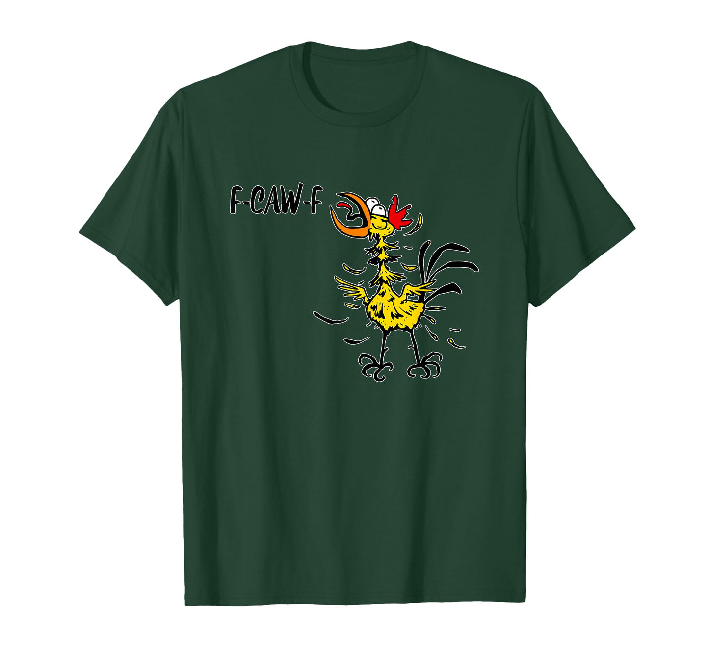 F-CAW-F Funny Quote Witty Saying Crazy Bird Rooster Chicken T-Shirt
