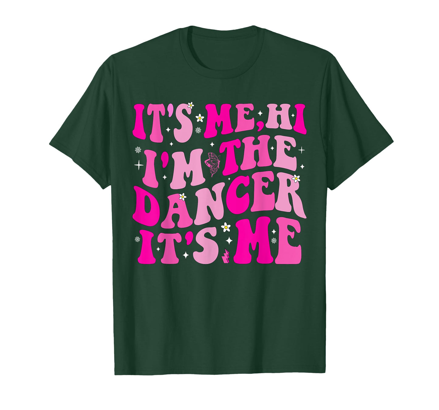 It's Me Hi I'm The Dancer It's Me Boys Girls Dancers Teacher T-Shirt