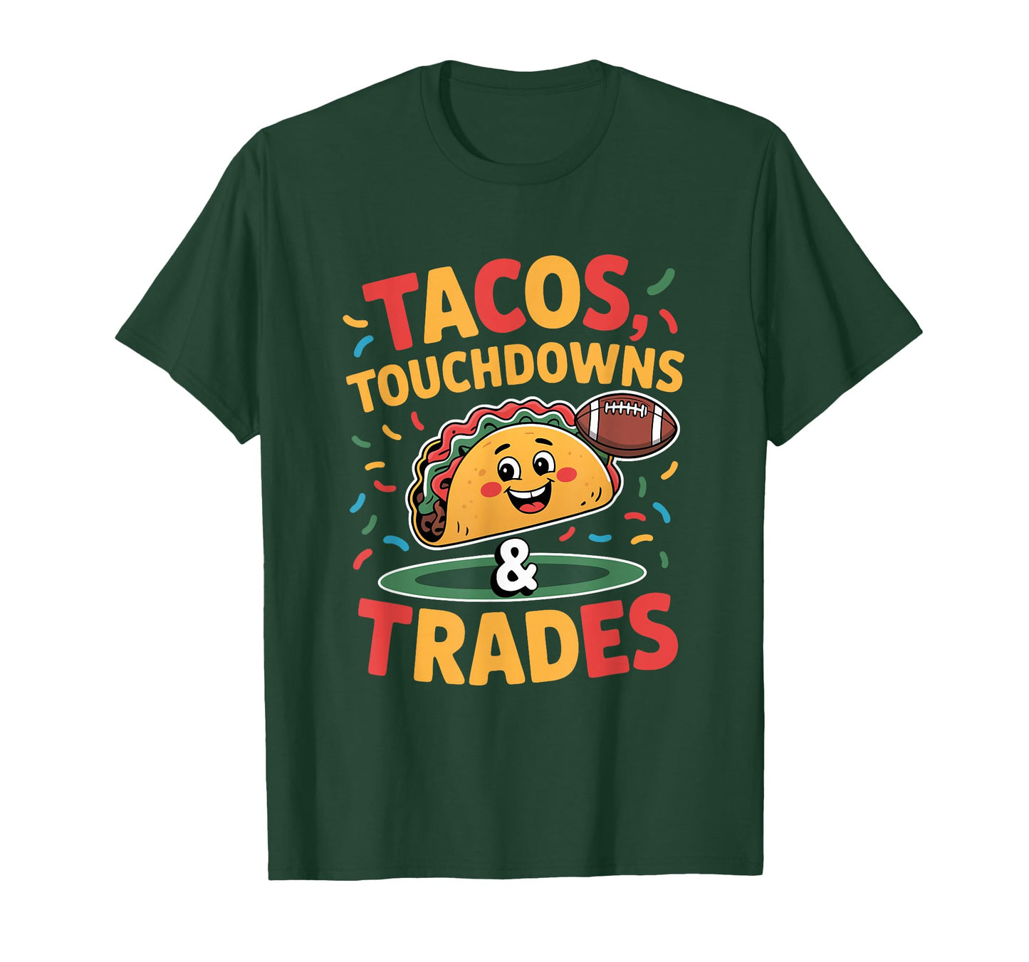 Tacos Touchdowns and Trades Fun for Football Fans T-Shirt