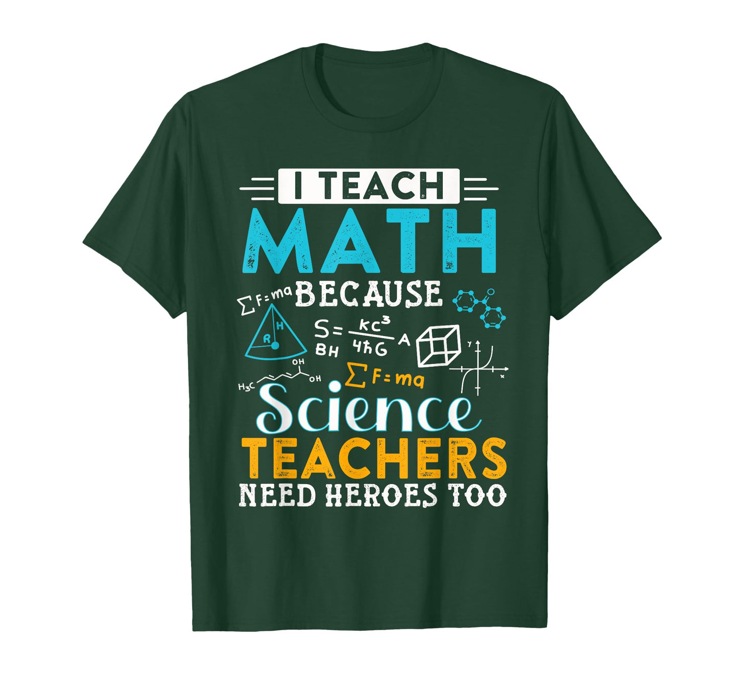 I Teach Math Because Science Teachers Need Heroes Too T-Shirt for Men Women