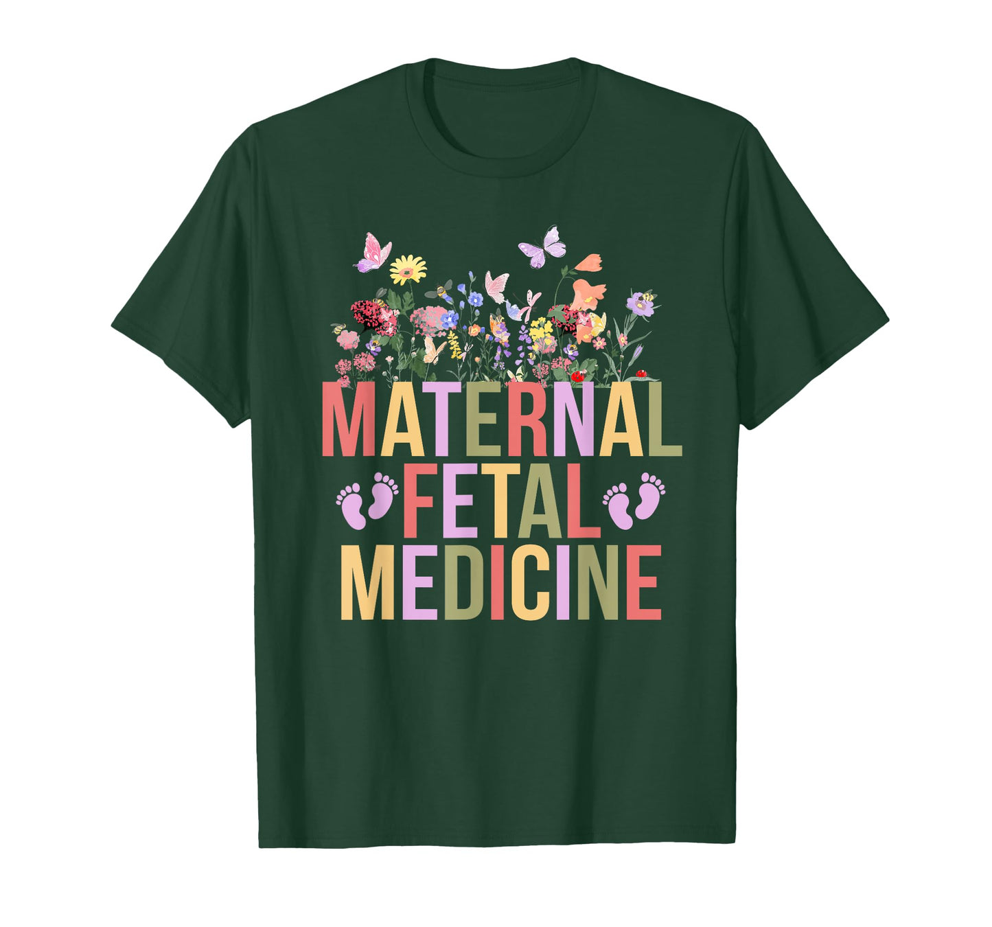 Maternal Fetal Medicine Flowers MFM Nurse MFM Sonographer T-Shirt
