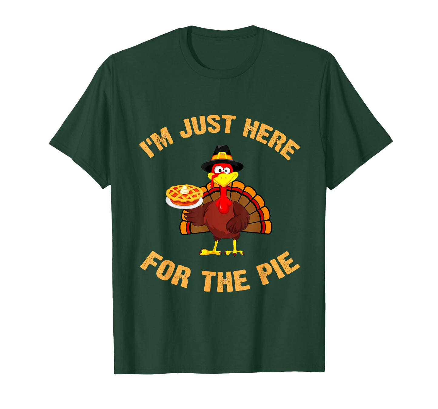 I'm Just Here for The Pie T-Shirt Funny Thanksgiving Turkey T-Shirt