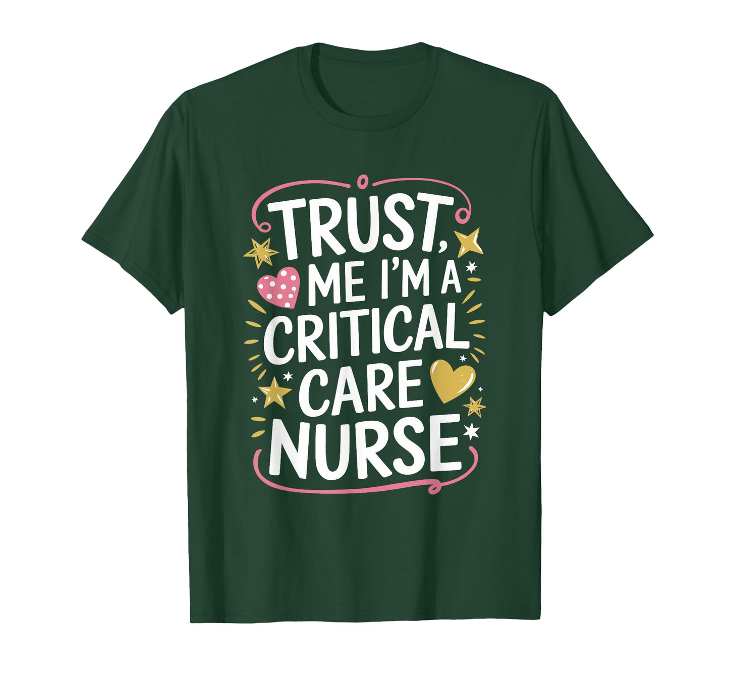 CCRN ICU Intensive, Trust Me I'M A Critical Care Nurse T-Shirt