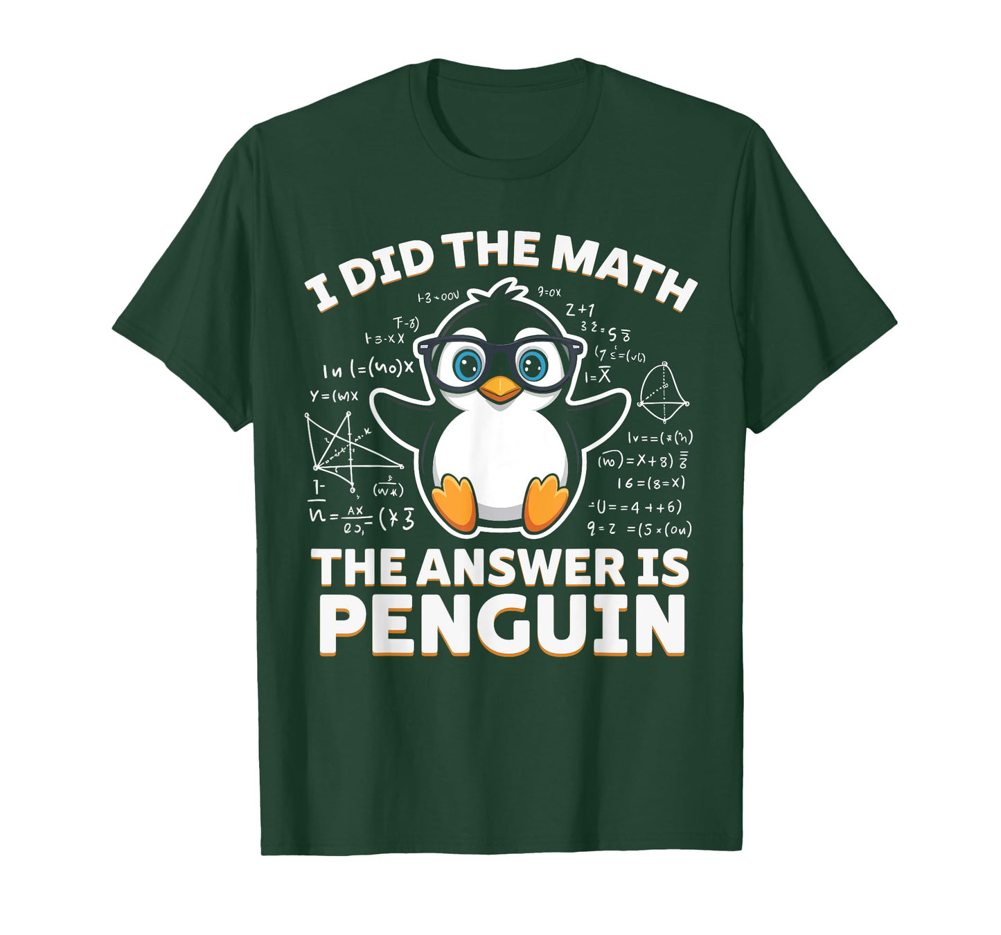 I Did the Math the Answer Is Penguin - Funny Penguin Lover T-Shirt