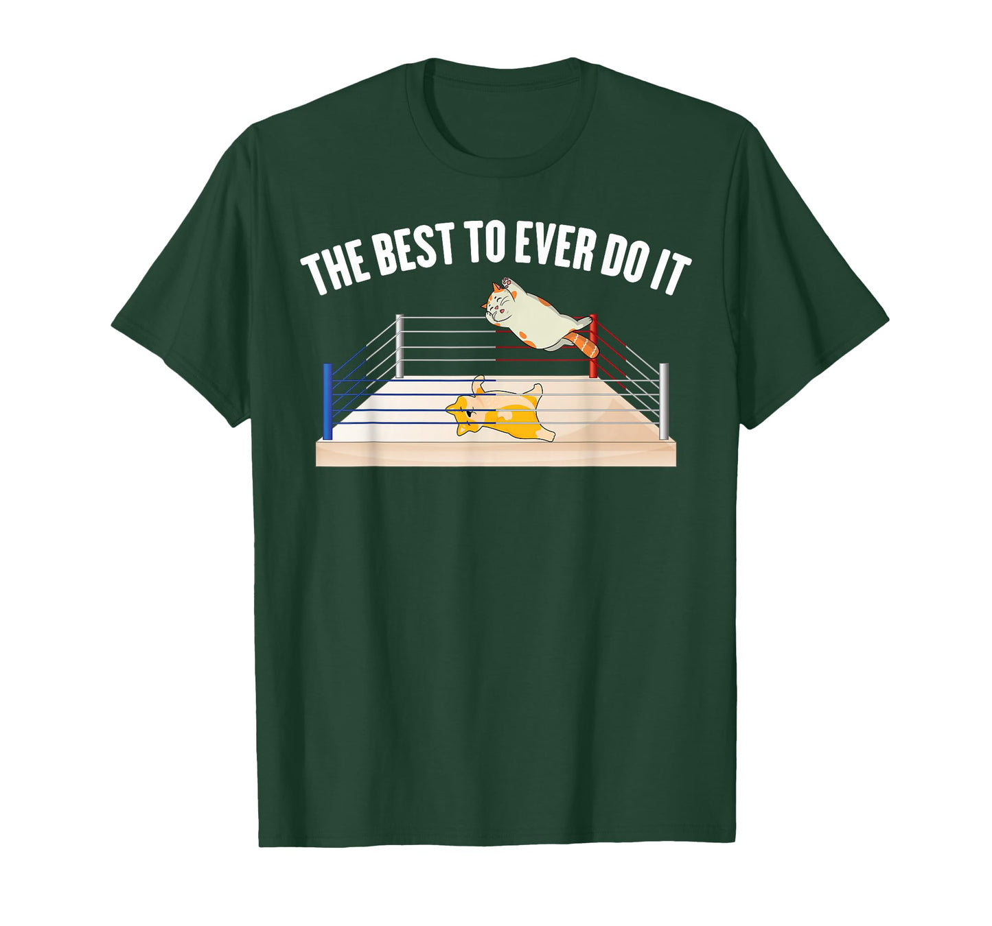 Wrestling - The Best To Ever Do It - Wrestler - Cat - Dog T-Shirt