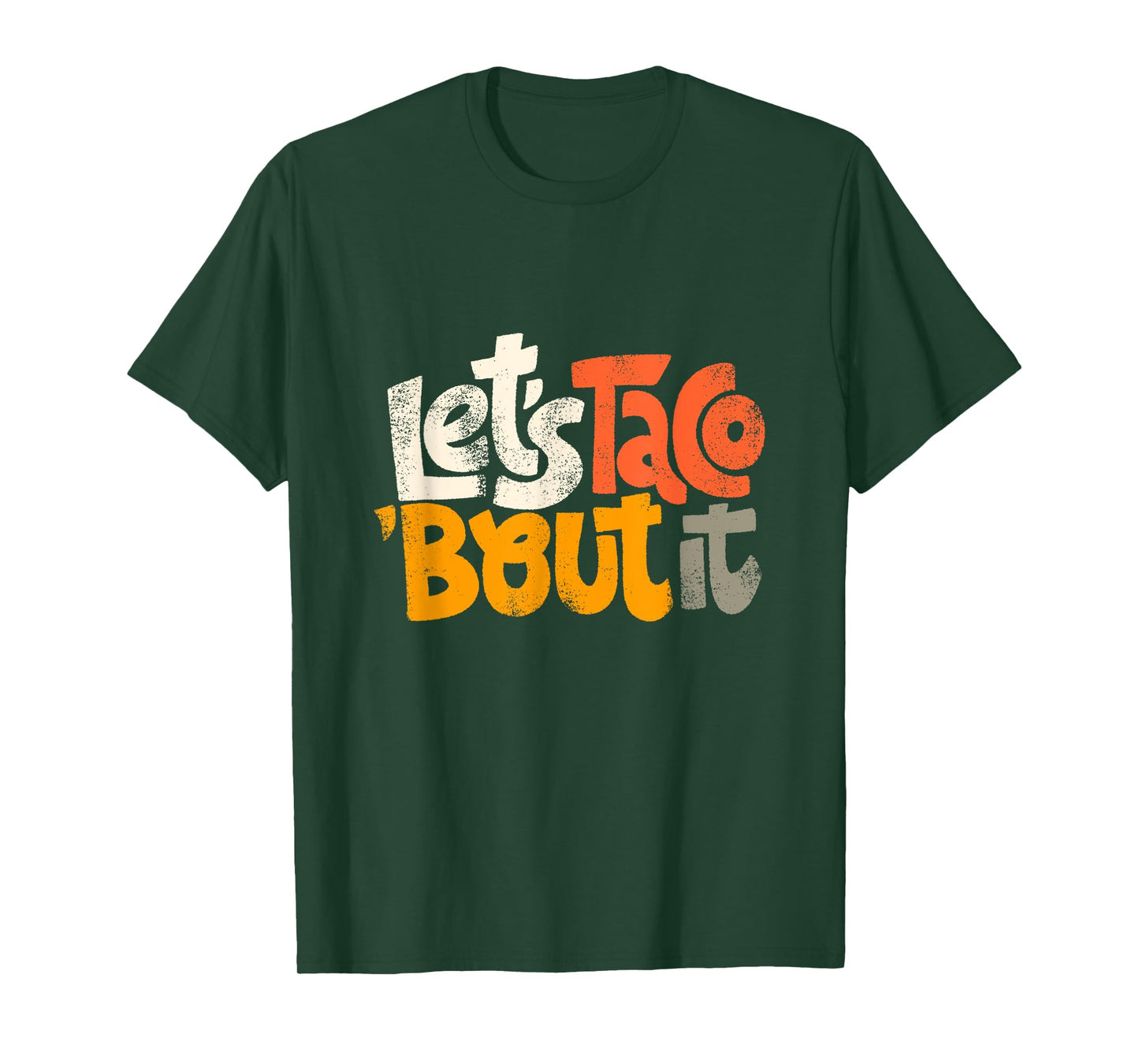 Lets Taco Bout It T-Shirt