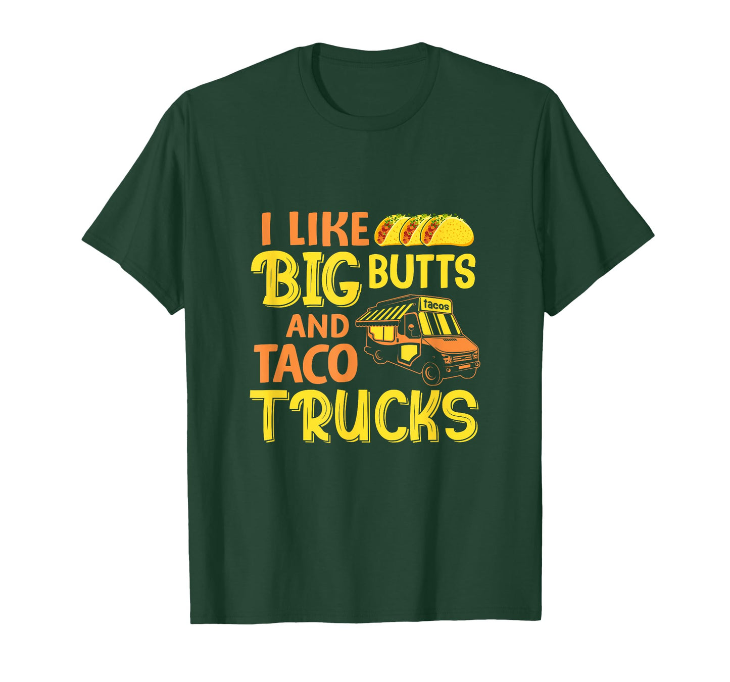 Cinco de Mayo, I like big butts and taco Trucks funny tee T-Shirt