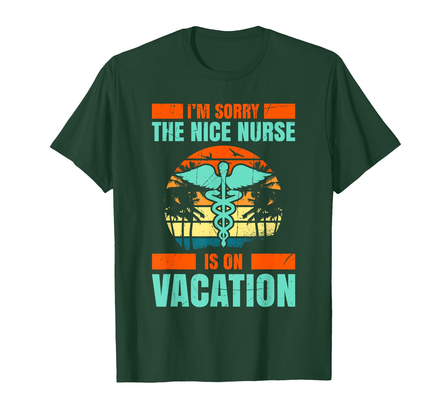 Im Sorry The Nice Nurse Is On Vacation Travel Vacation T-Shirt