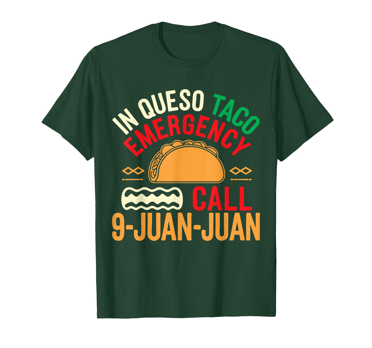 In Queso Taco Emergency Call 9-Juan-Juan Funny Cinco De Mayo T-Shirt