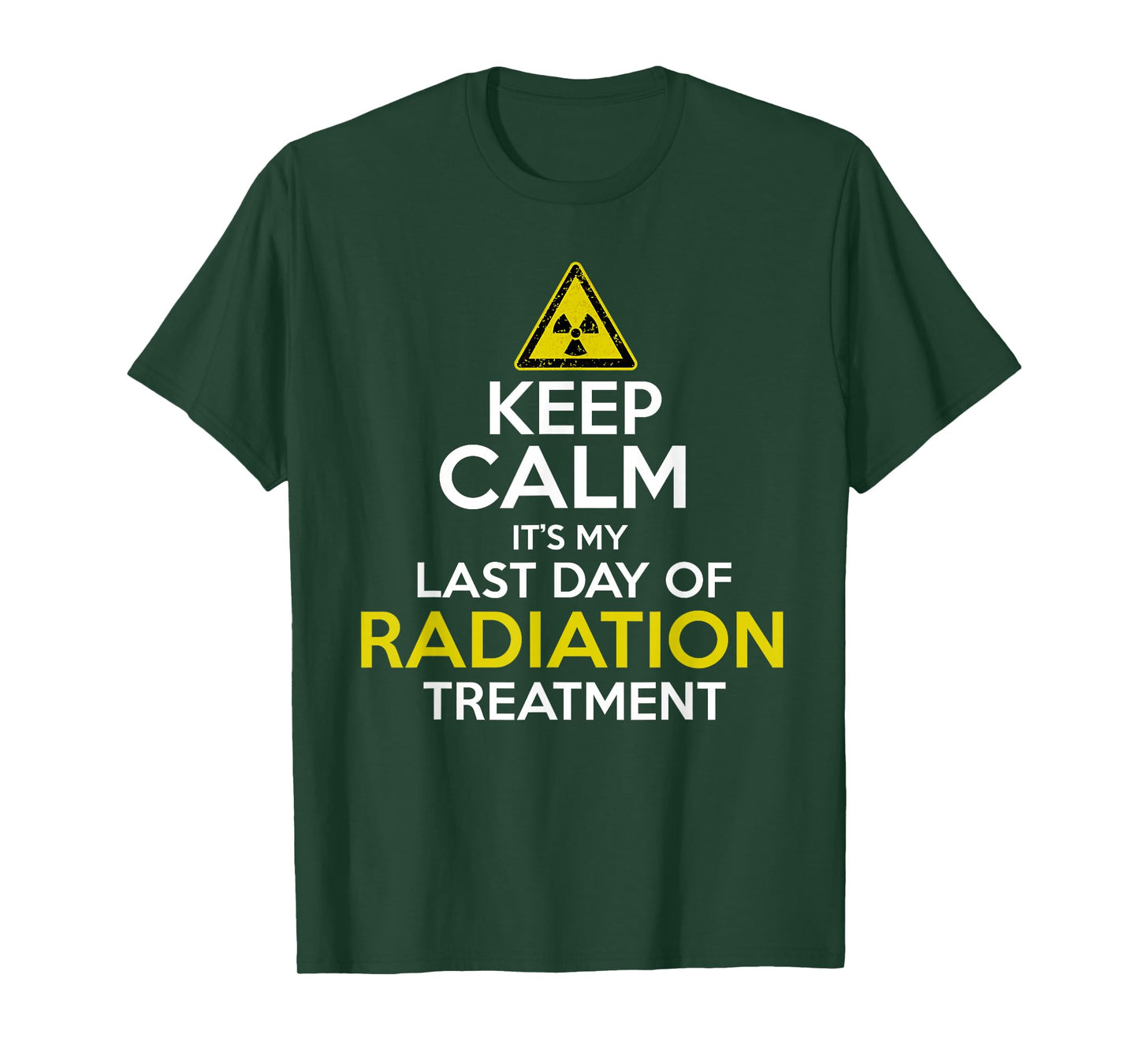 Keep Calm Its My Last Day Of Radiation Treatment T-Shirt