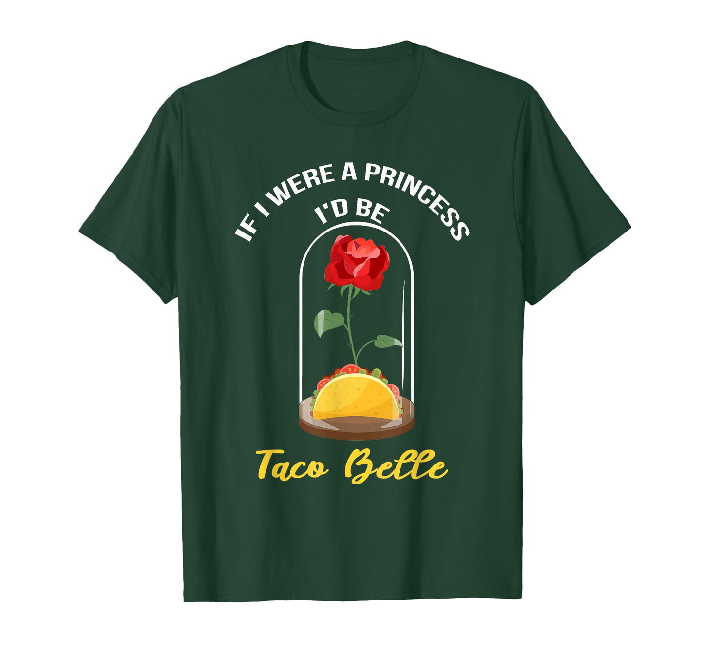 If I Were a Princess I'd Be Taco Belle Cute Quote Taco Lover T-Shirt
