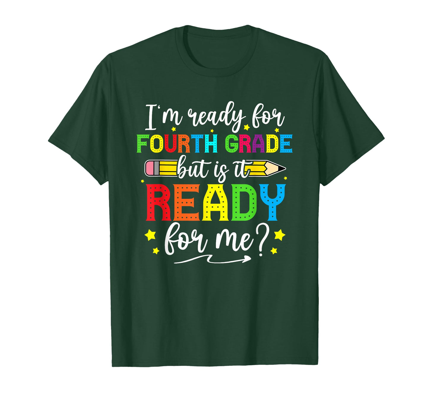 I'm Ready For Fourth Grade But Is It Ready For Me Students T-Shirt