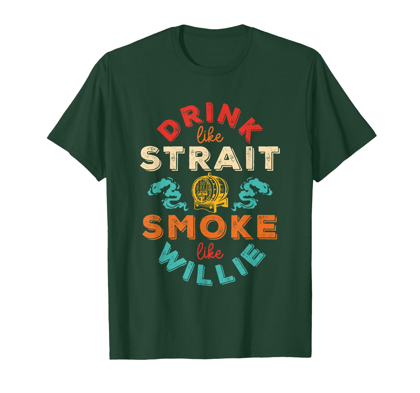 Drink Like Strait Smoke Like Willie Vintage Design T-Shirt