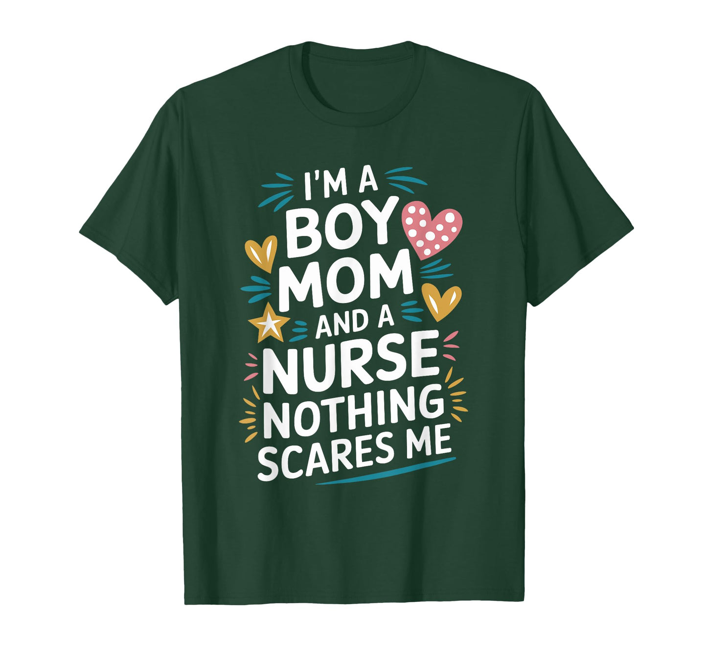 Nurse Mom I'M A Boy Mom And A Nurse Nothing Scares Me T-Shirt